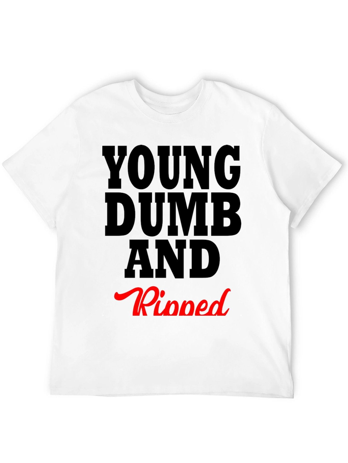 Young Dumb and Ripped Graphic Tee