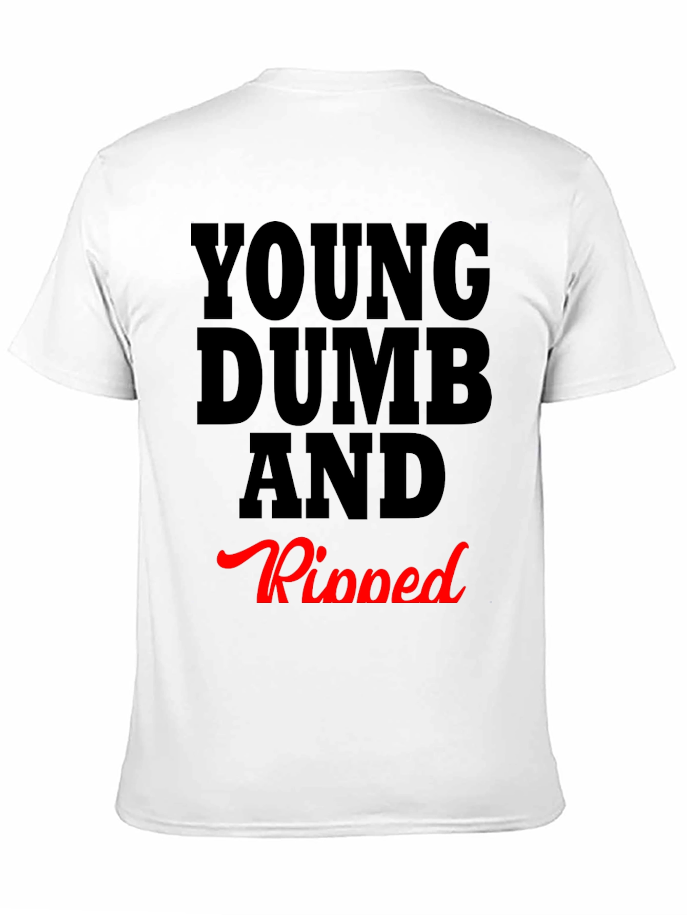 Young Dumb and Ripped Graphic Tee