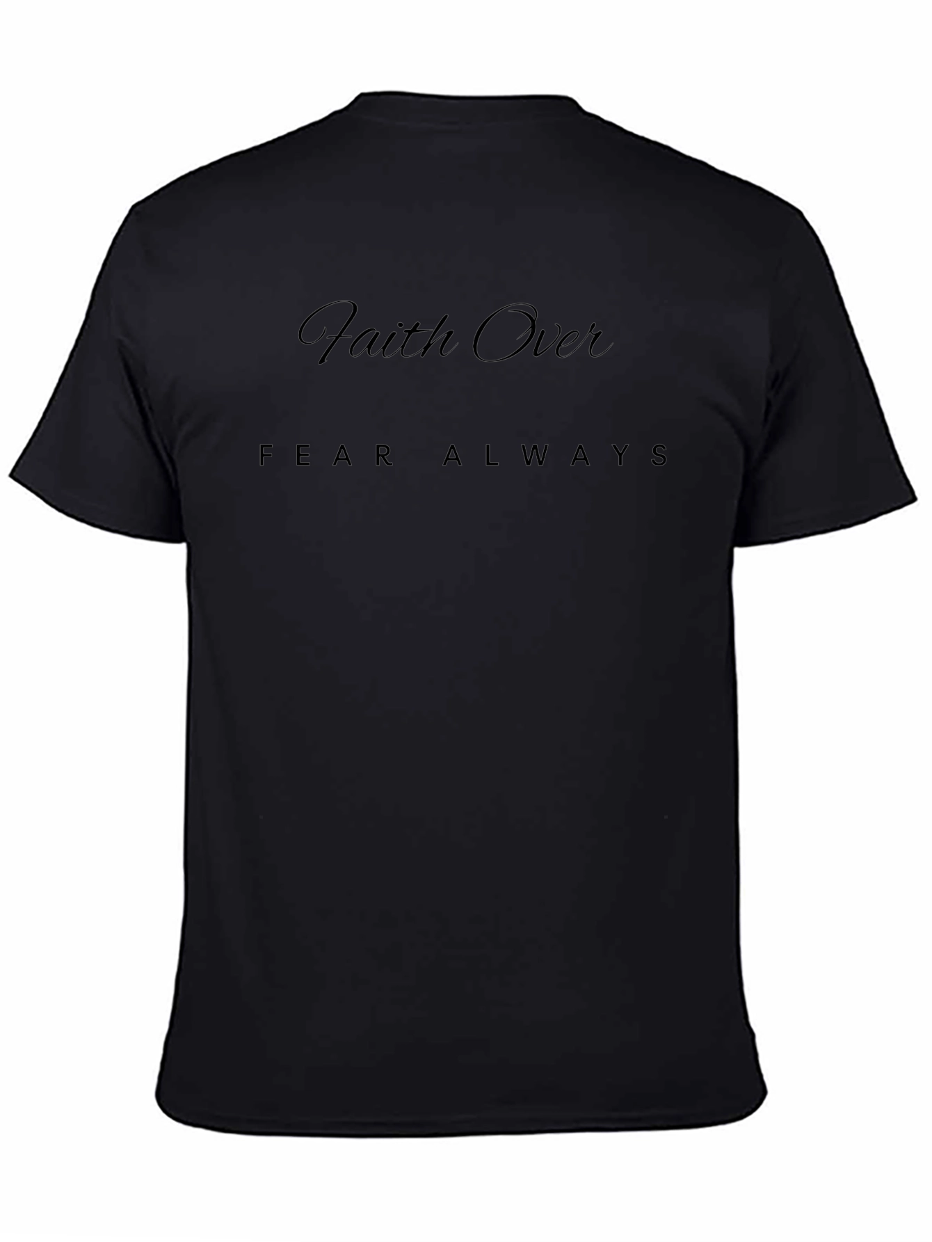Faith Over Fear Always T-Shirt - Stylish Comfort