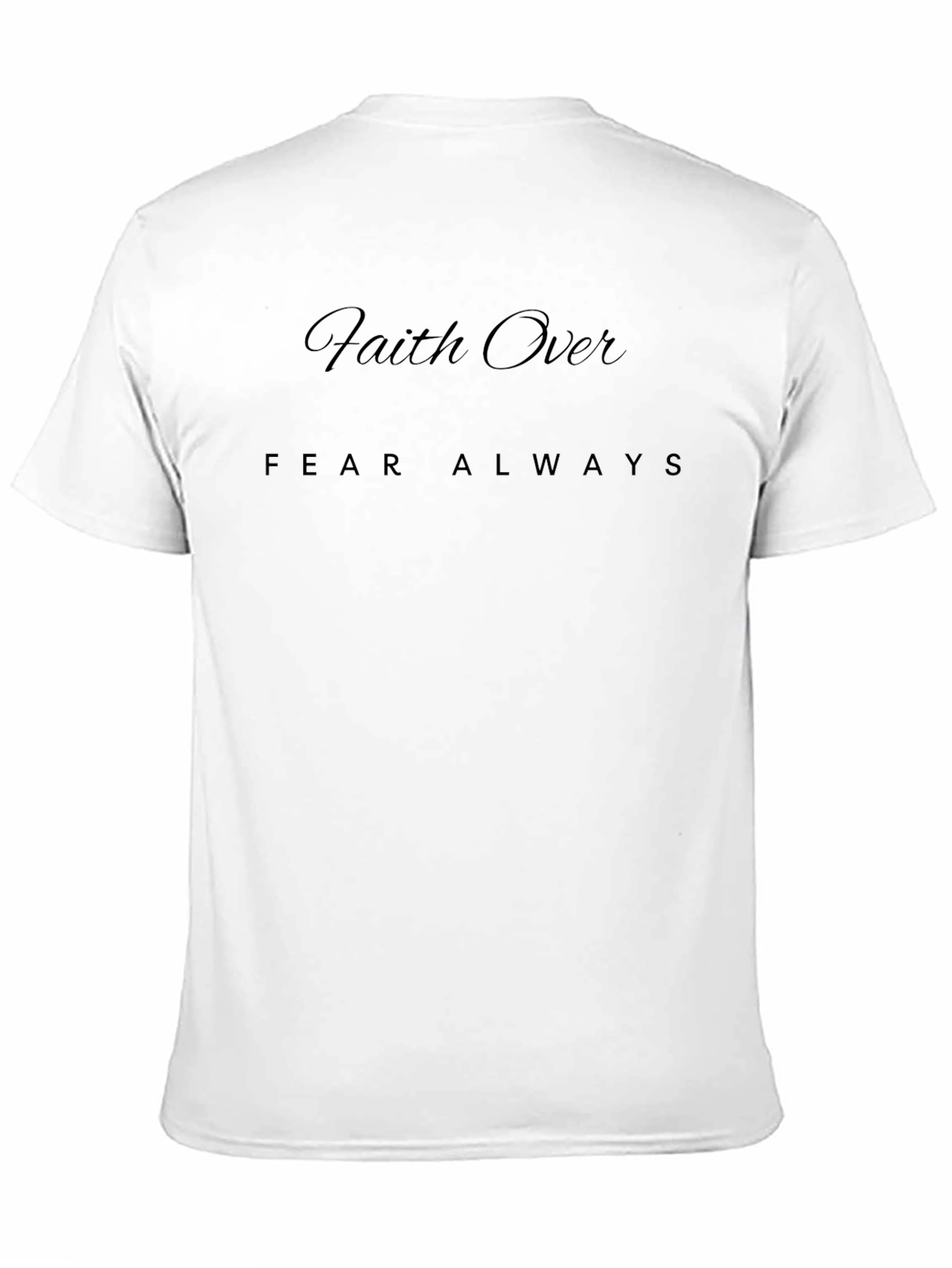 Faith Over Fear Always T-Shirt - Stylish Comfort