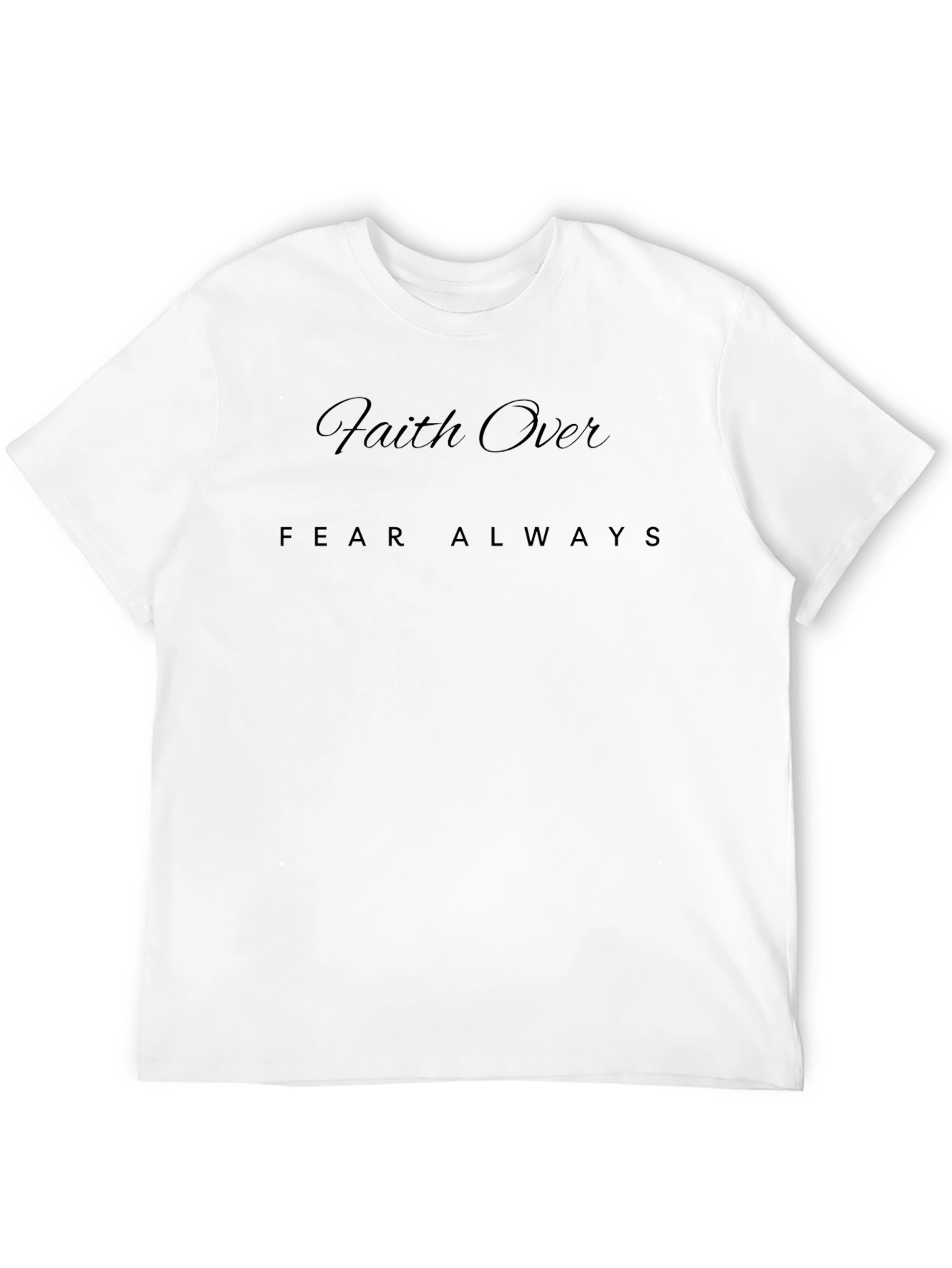 Faith Over Fear Always T-Shirt - Stylish Comfort