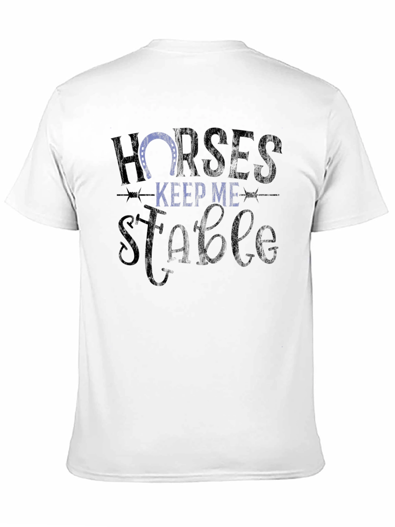 Horses Keep Me Stable Graphic T-Shirt
