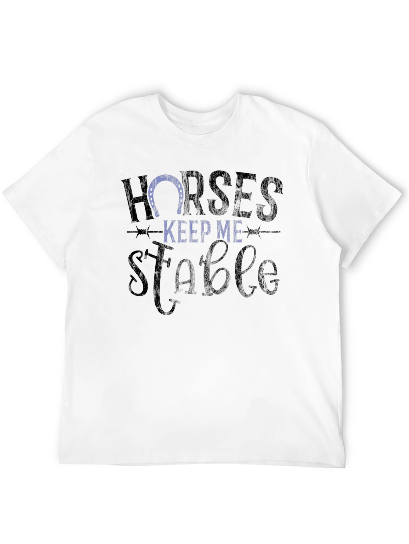 Horses Keep Me Stable Graphic T-Shirt