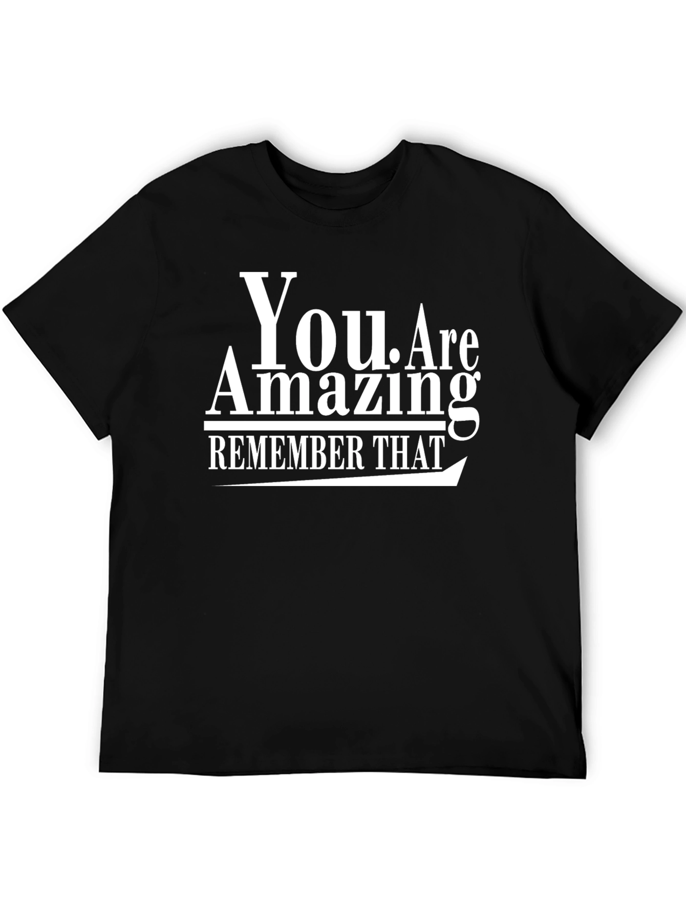 You Are Amazing T-Shirt - Inspirational Black Tee