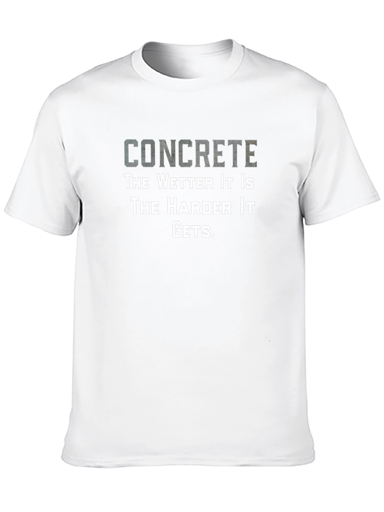 Concrete Humor T-Shirt - The Wetter It Is