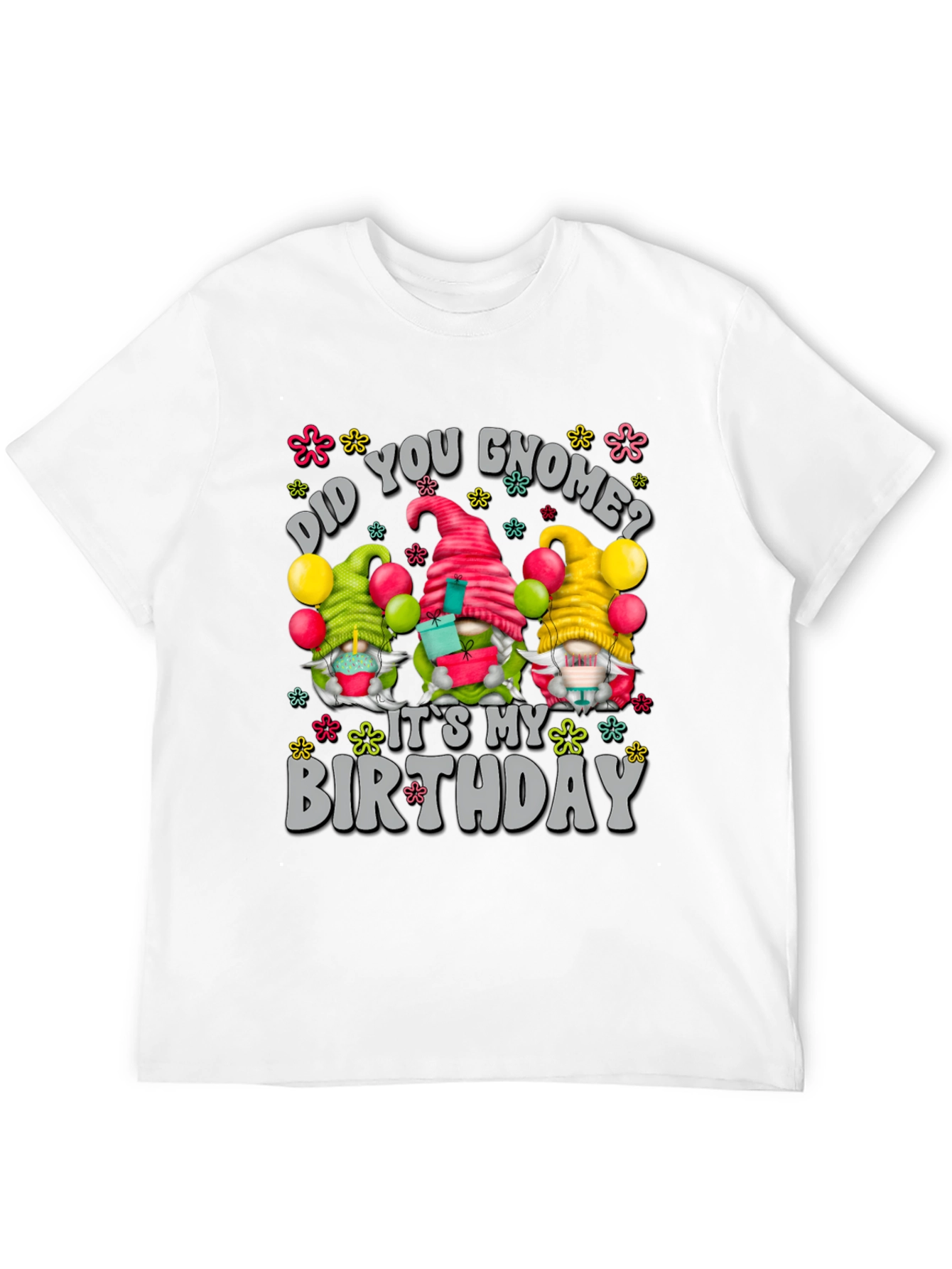 Did You Gnome? Birthday T-Shirt