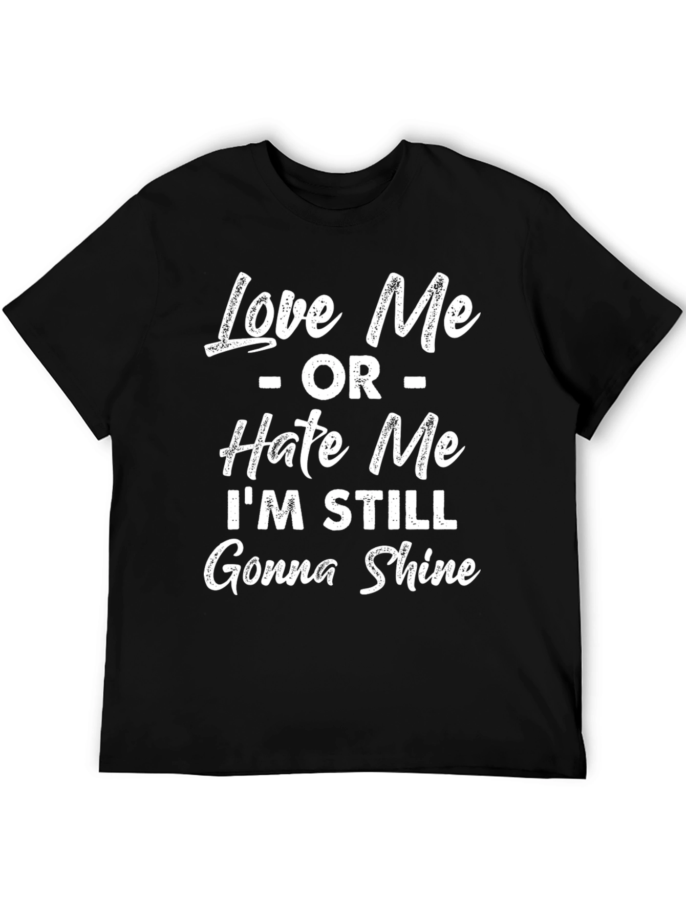 Love Me or Hate Me Mens Graphic T-Shirt