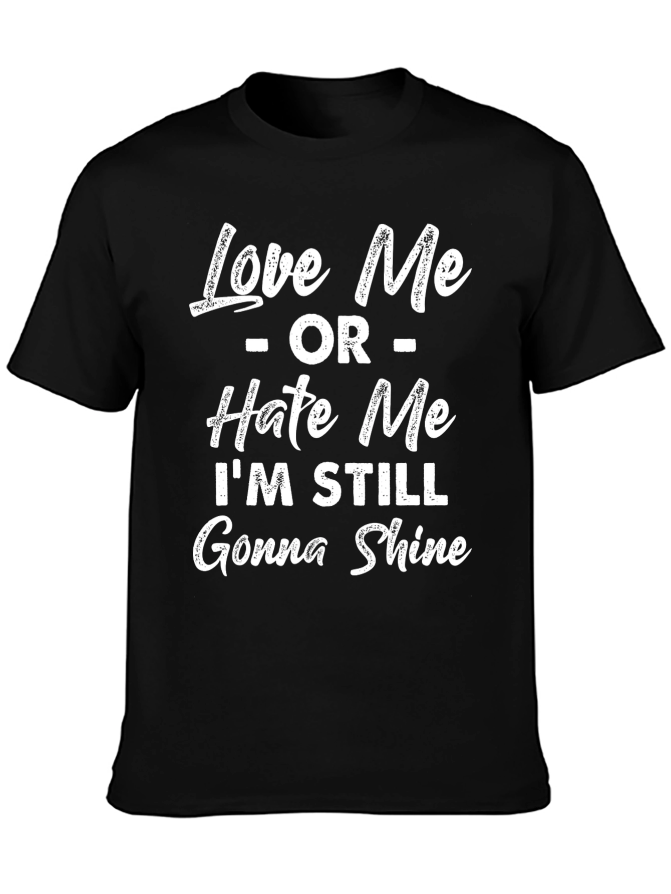 Love Me or Hate Me Mens Graphic T-Shirt