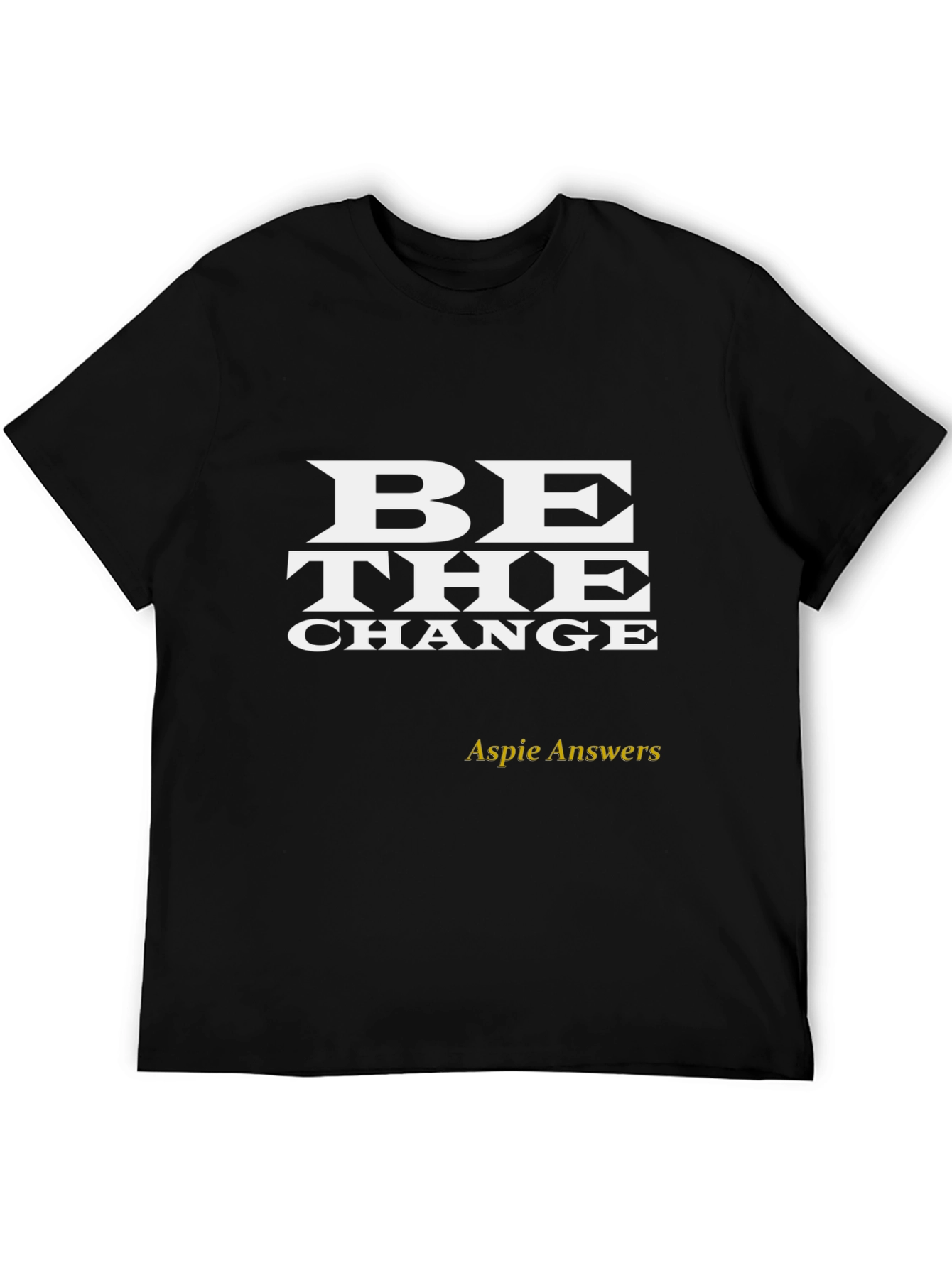 Be The Change T-Shirt - Aspie Answers