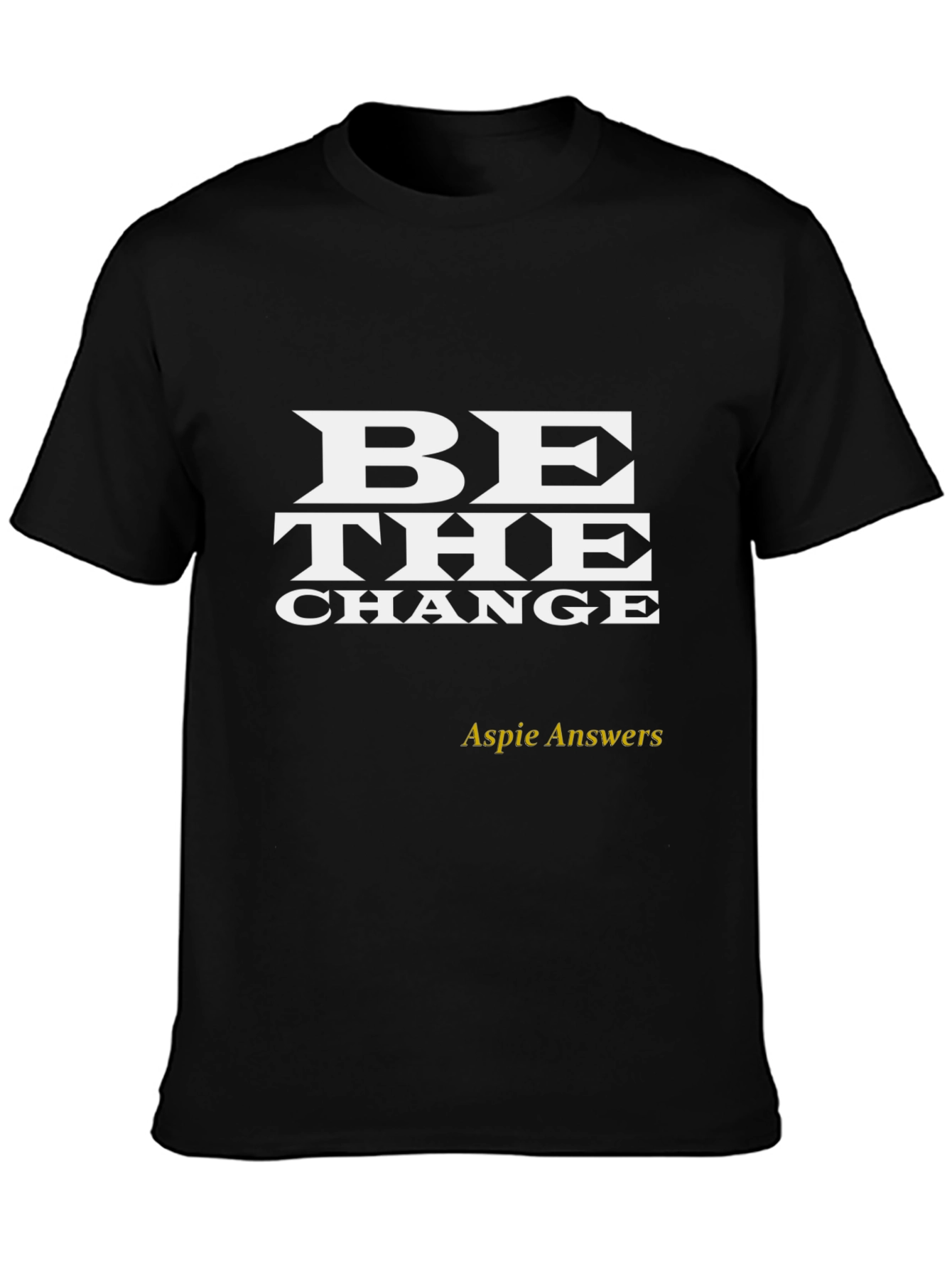 Be The Change T-Shirt - Aspie Answers