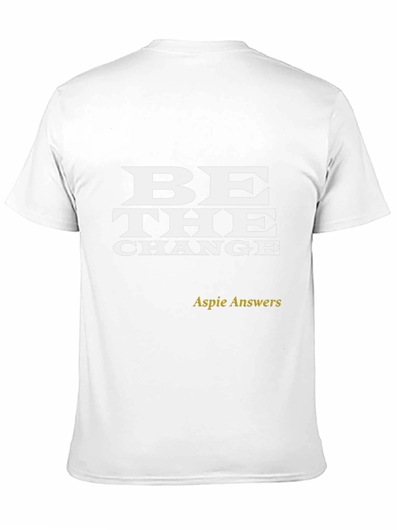 Be The Change T-Shirt - Aspie Answers