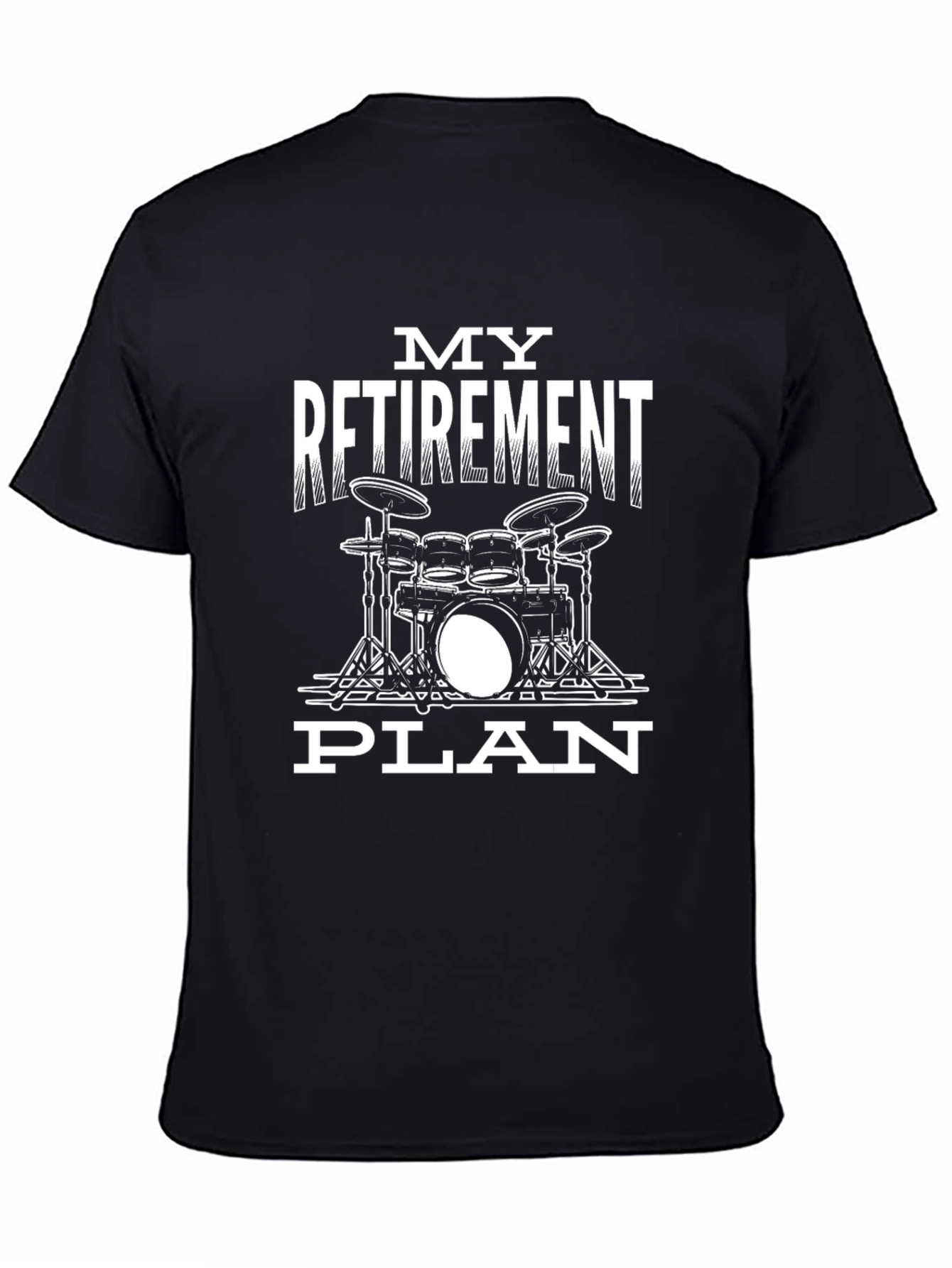 My Retirement Plan - Drum Kit T-Shirt