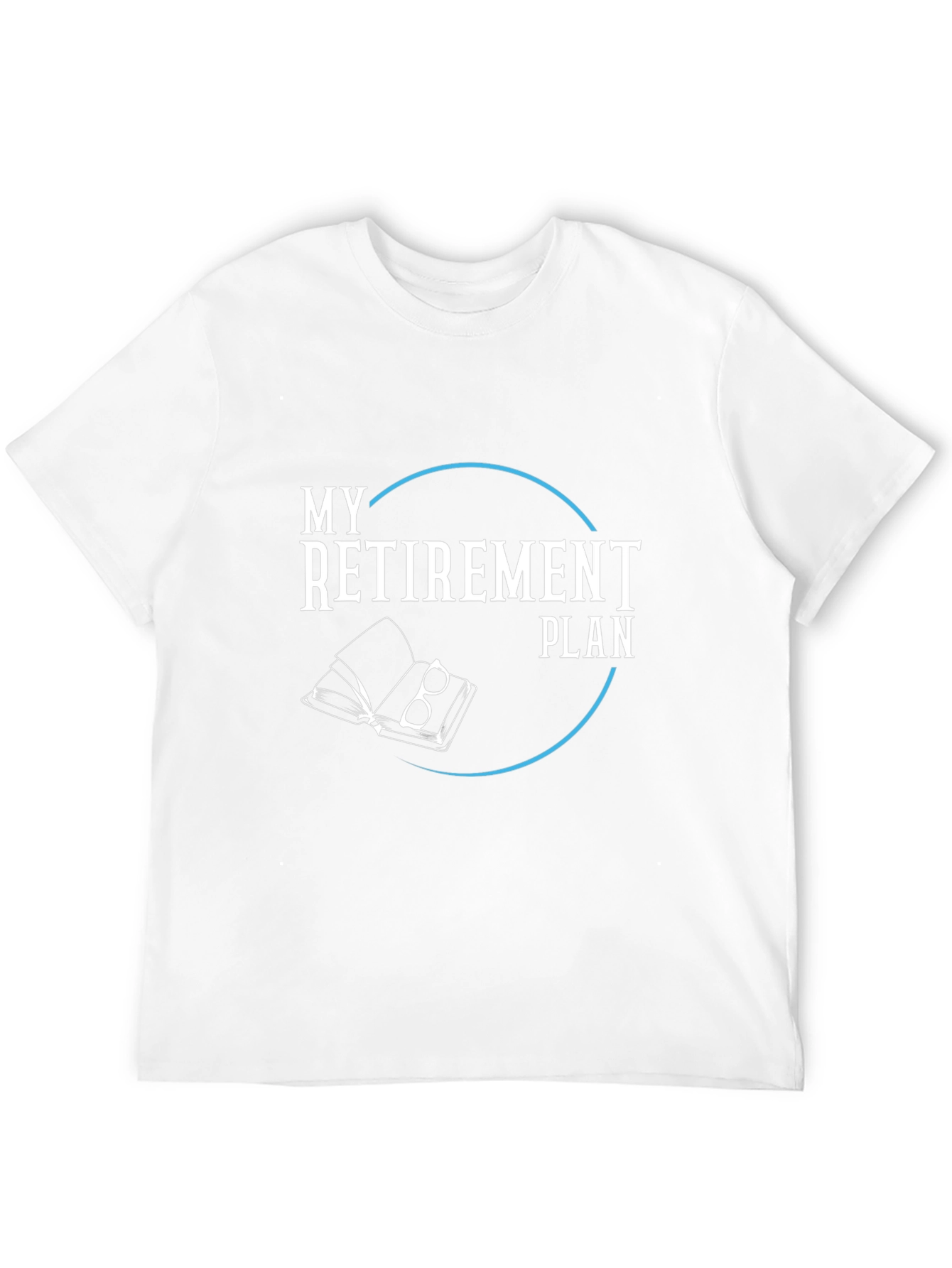 My Retirement Plan T-Shirt