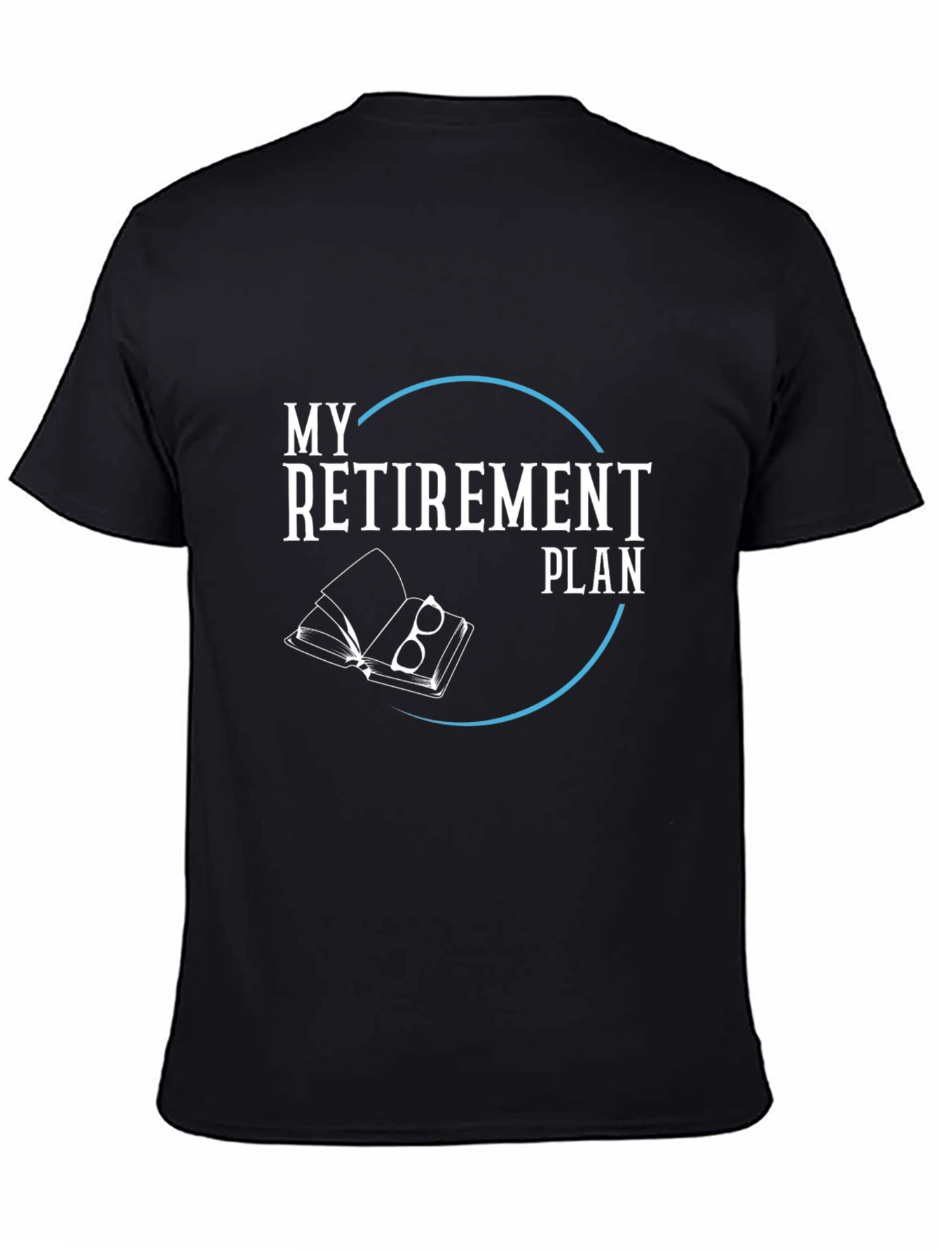 My Retirement Plan T-Shirt
