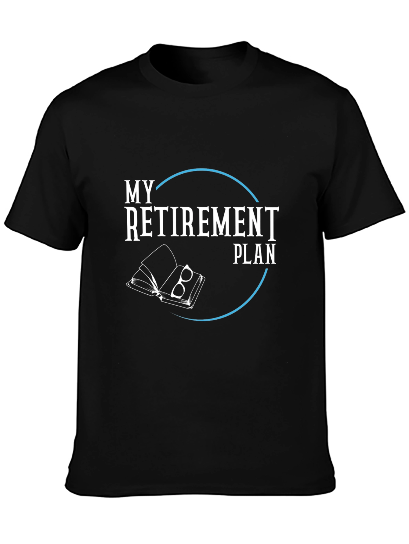 My Retirement Plan T-Shirt