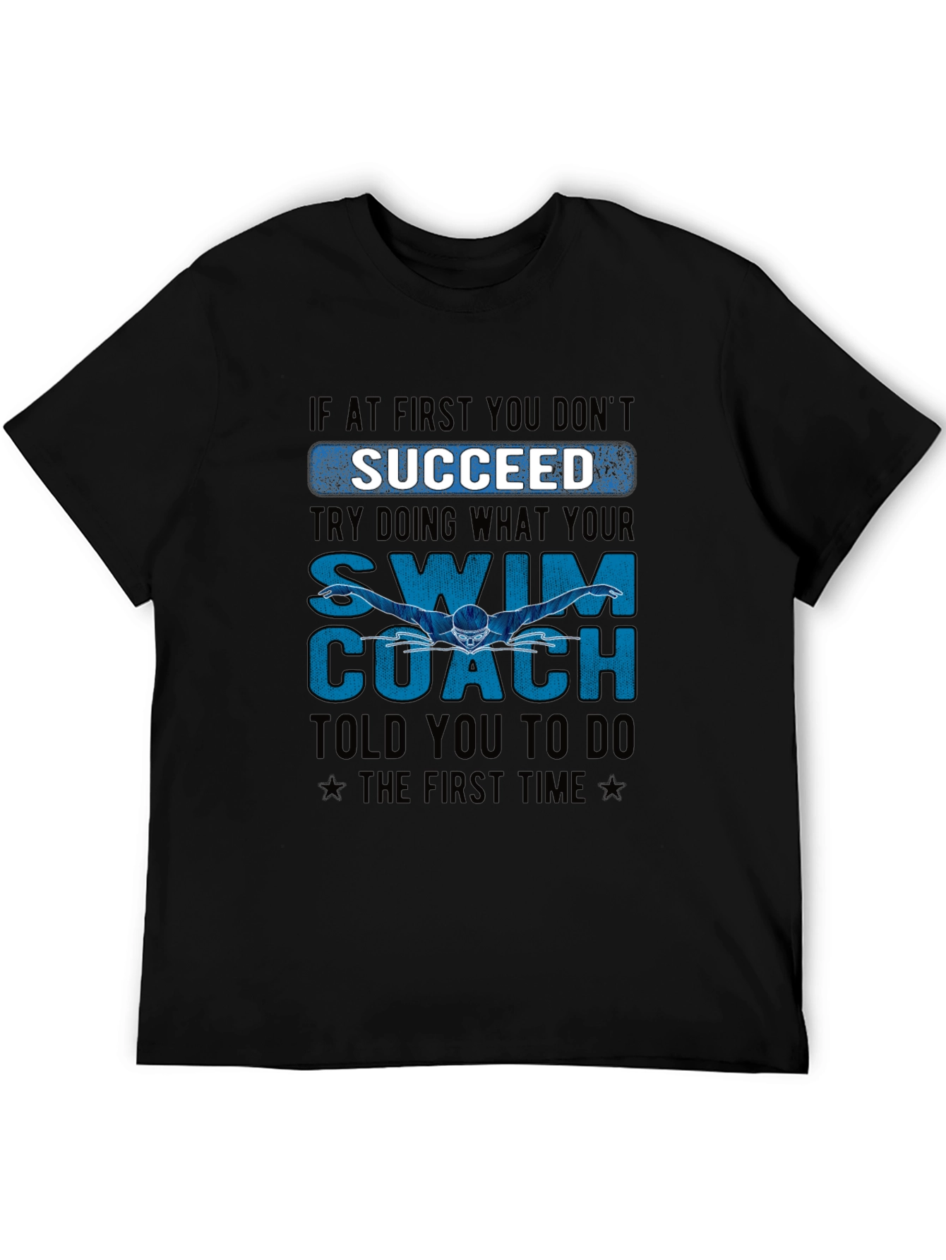 Swim Coach T-Shirt: If At First You Dont Succeed