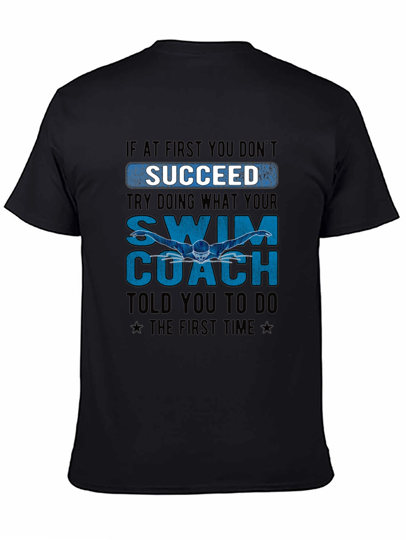 Swim Coach T-Shirt: If At First You Dont Succeed