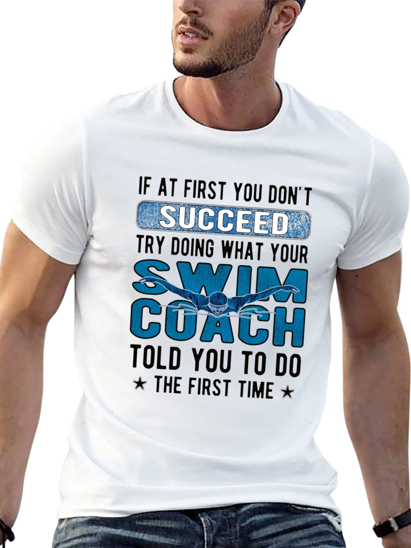 Swim Coach T-Shirt: If At First You Dont Succeed