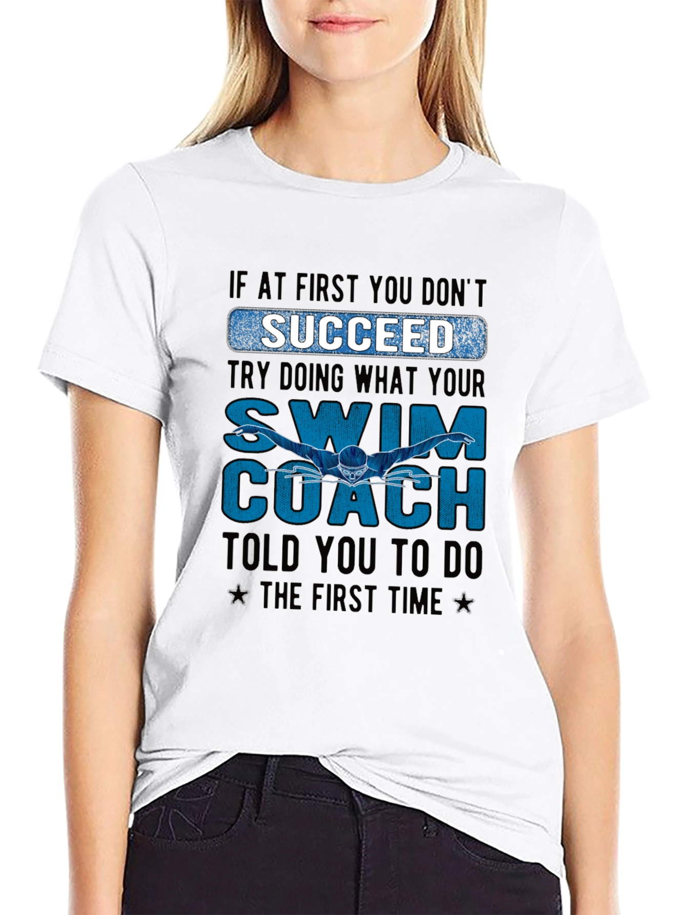 Swim Coach T-Shirt: If At First You Dont Succeed