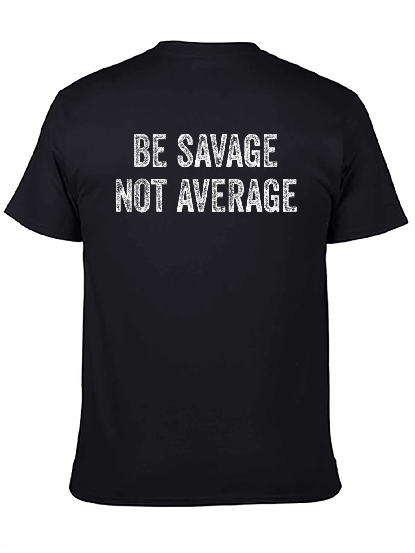 Be Savage Not Average Graphic T-Shirt