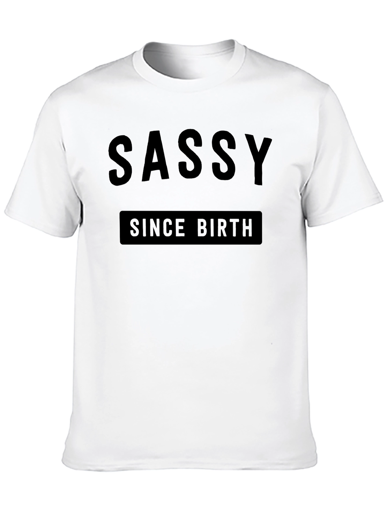 Sassy Since Birth Graphic Tee - Unisex