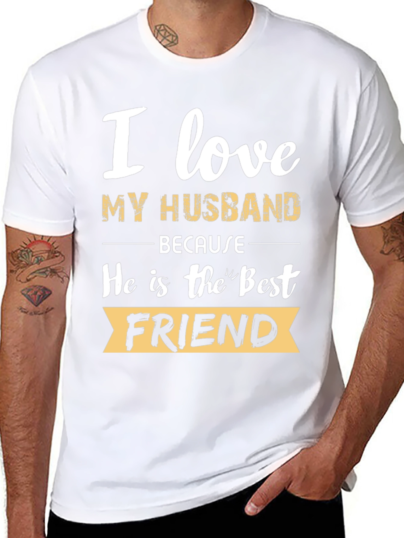 I Love My Husband T-Shirt - Best Friend