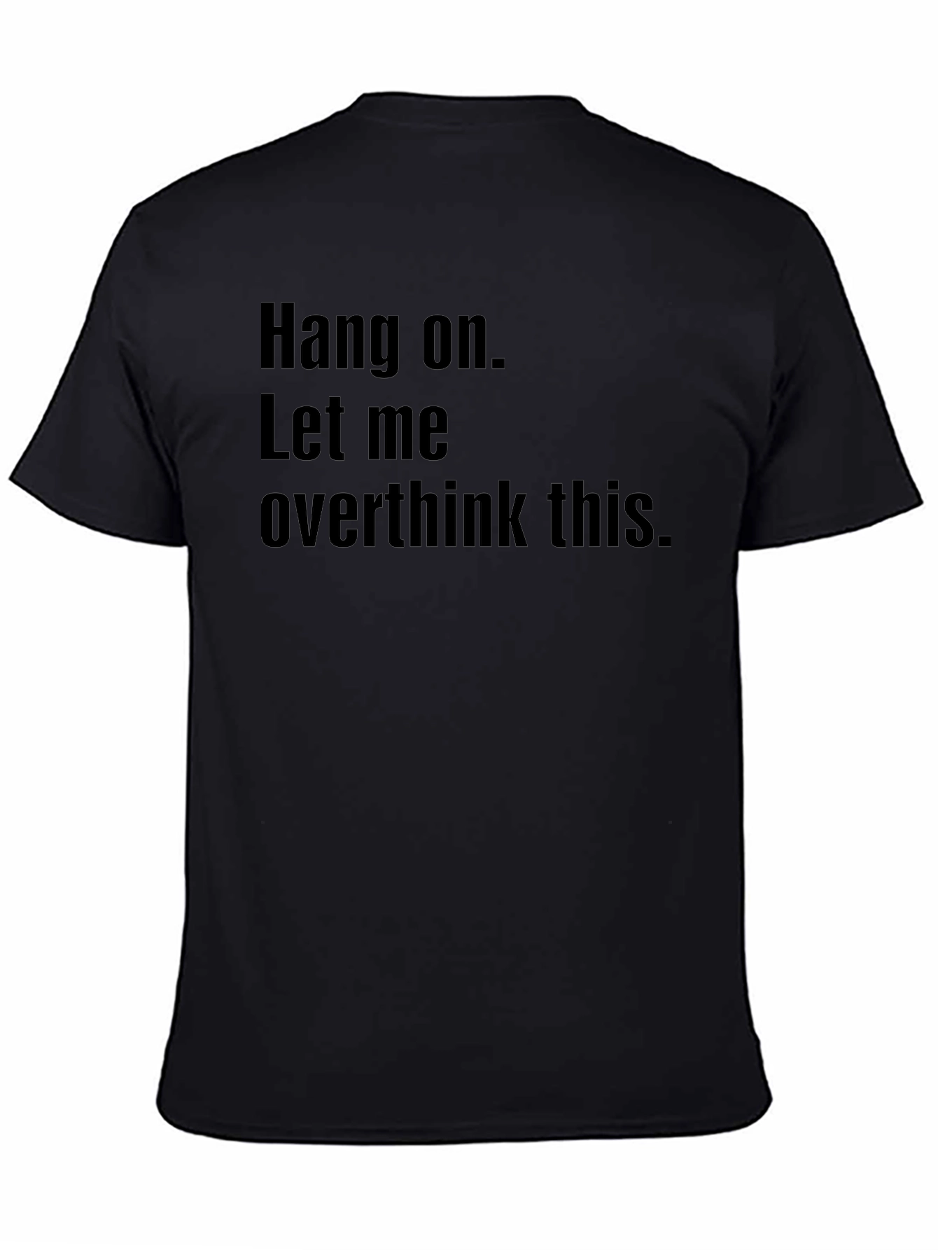 Hang On Overthink Tee - Black Graphic T-Shirt