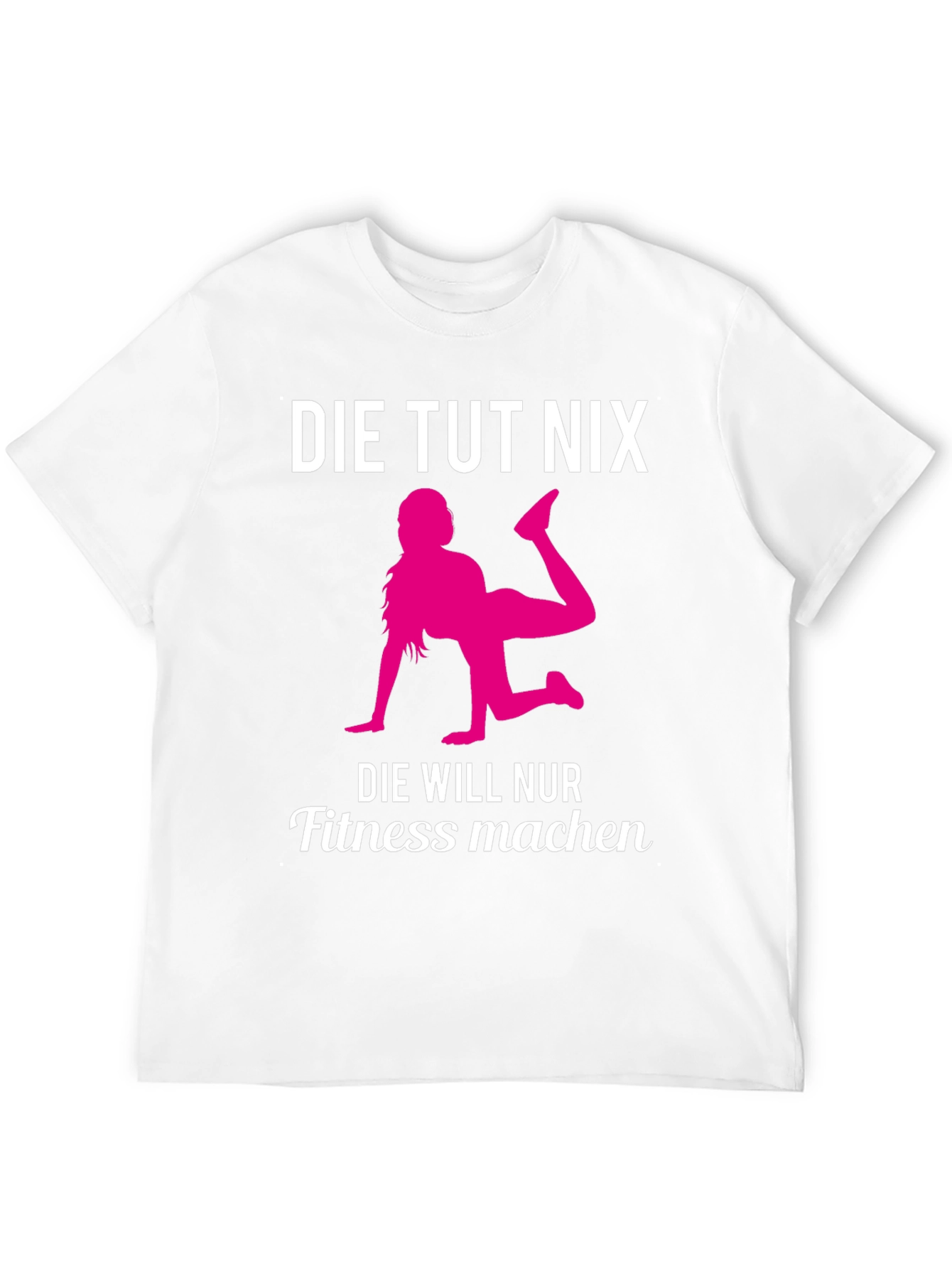 Fitness Motivation T-Shirt - Die Tut Nix