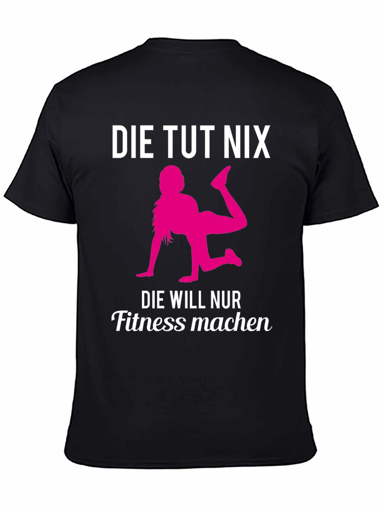 Fitness Motivation T-Shirt - Die Tut Nix