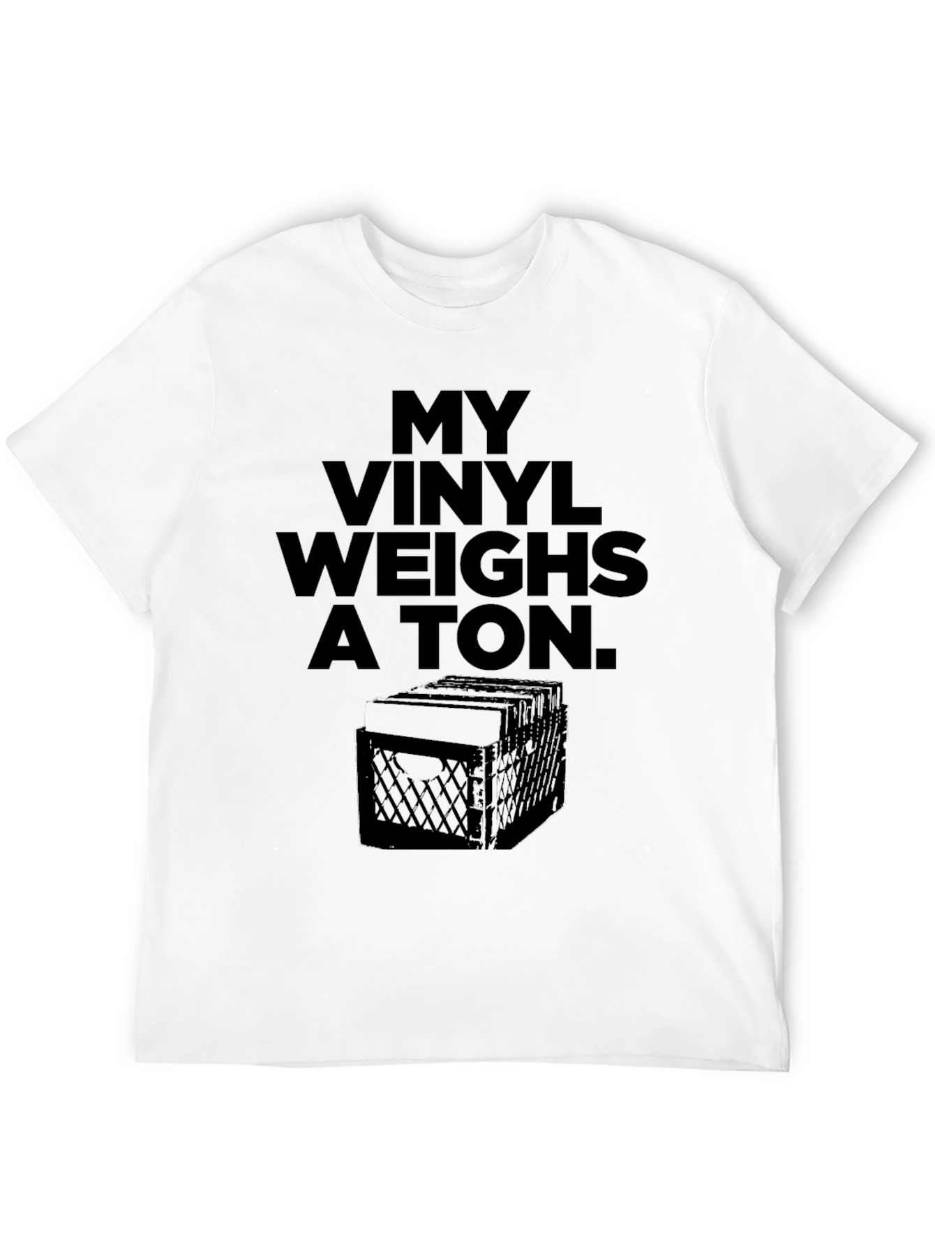 My Vinyl Weighs A Ton Black T-Shirt