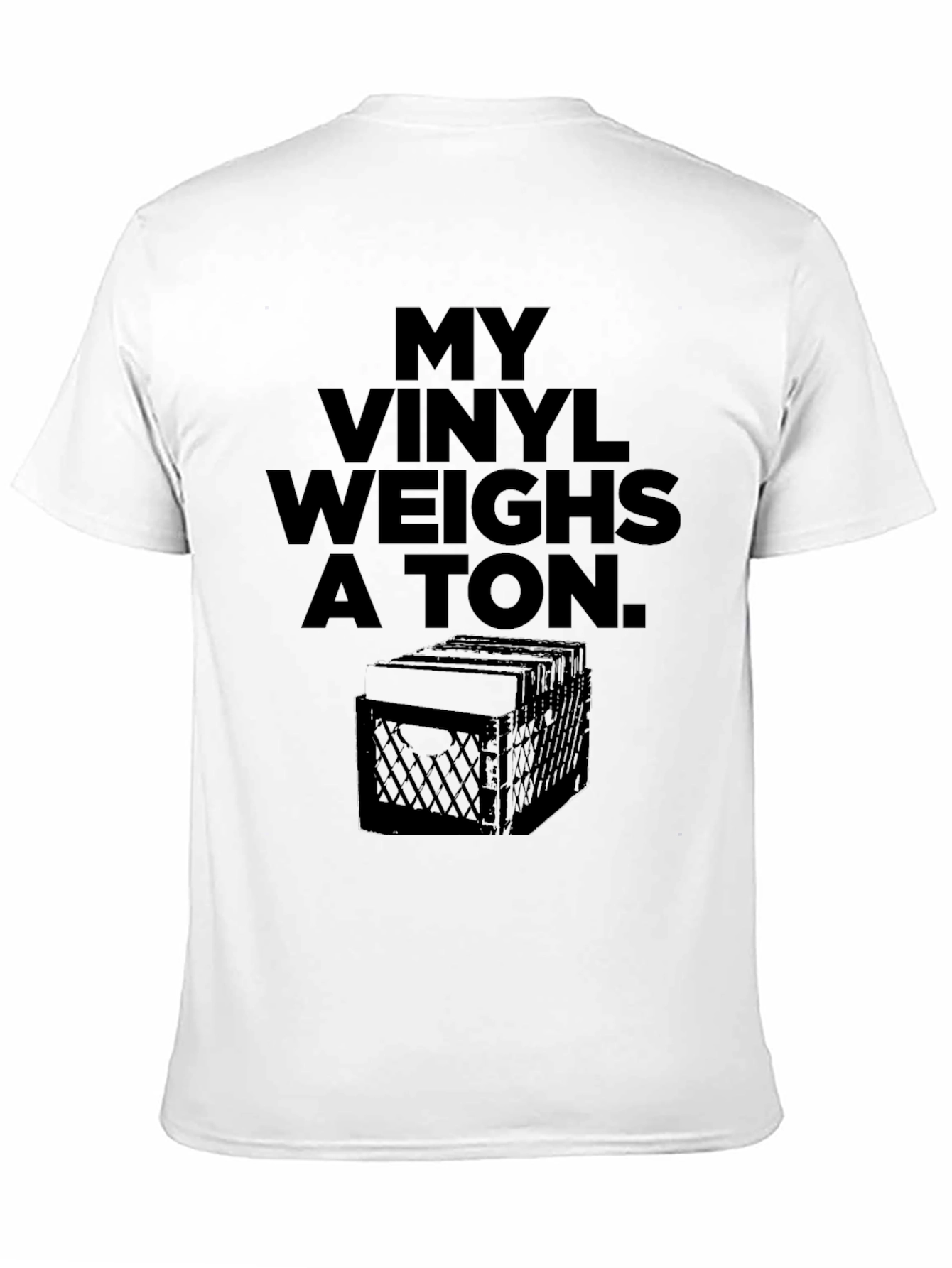 My Vinyl Weighs A Ton Black T-Shirt