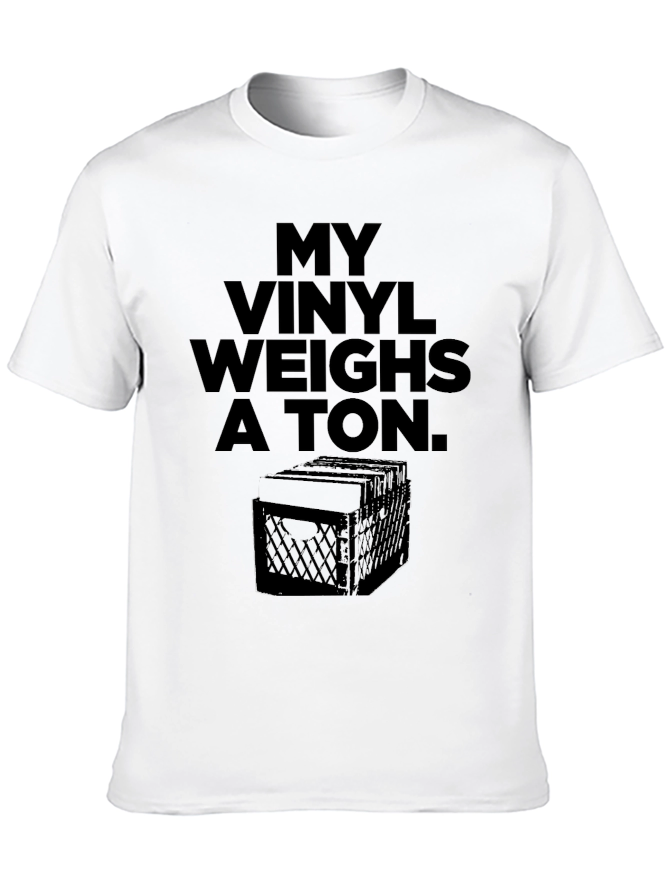 My Vinyl Weighs A Ton Black T-Shirt