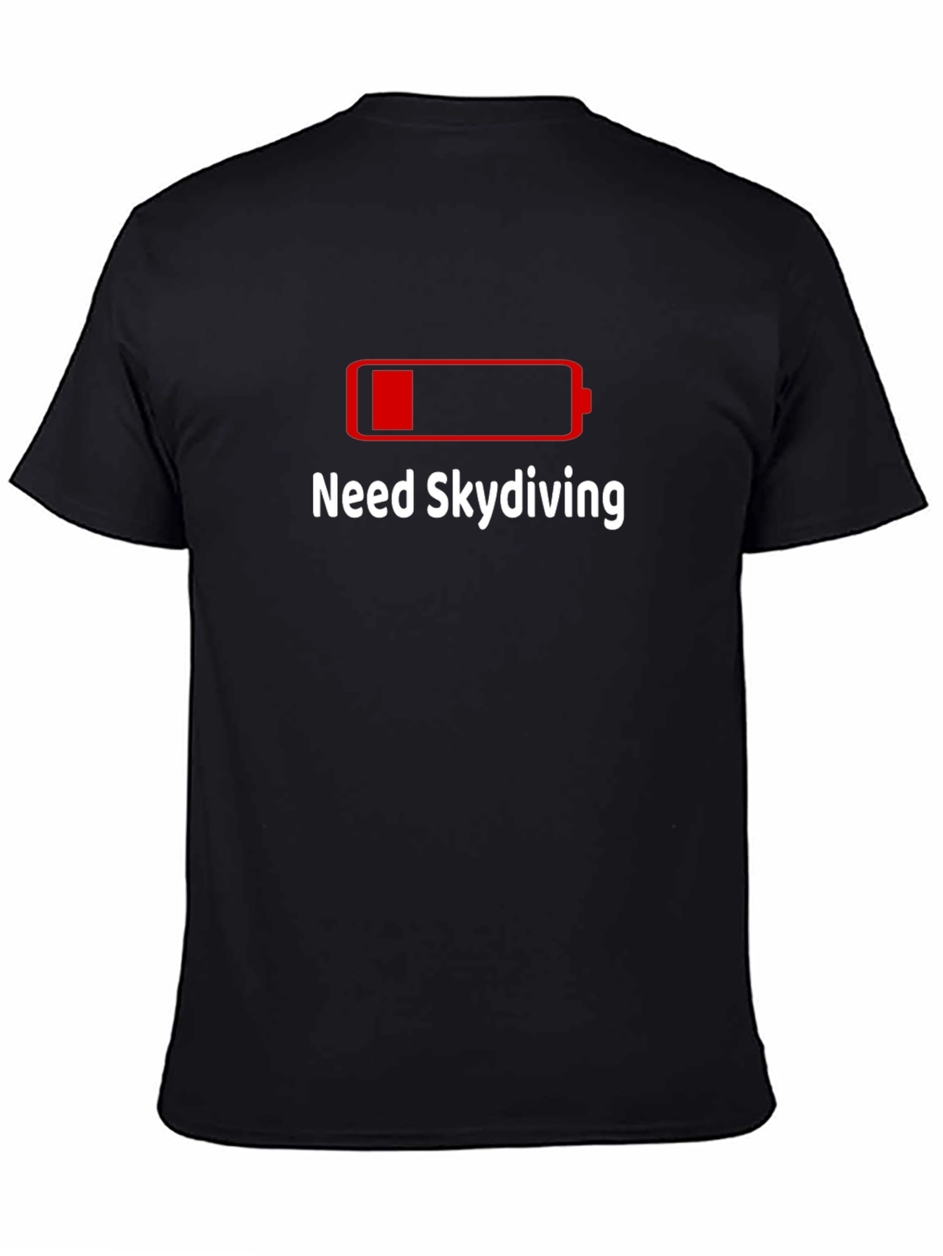 Need Skydiving T-Shirt - Low Battery Design