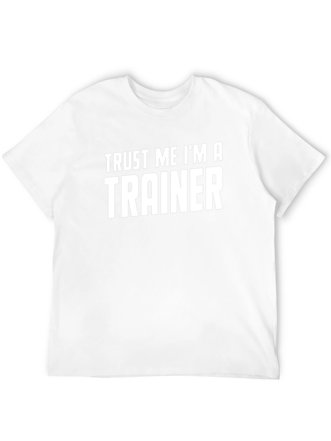 Trust Me Im A Trainer - Graphic Tee