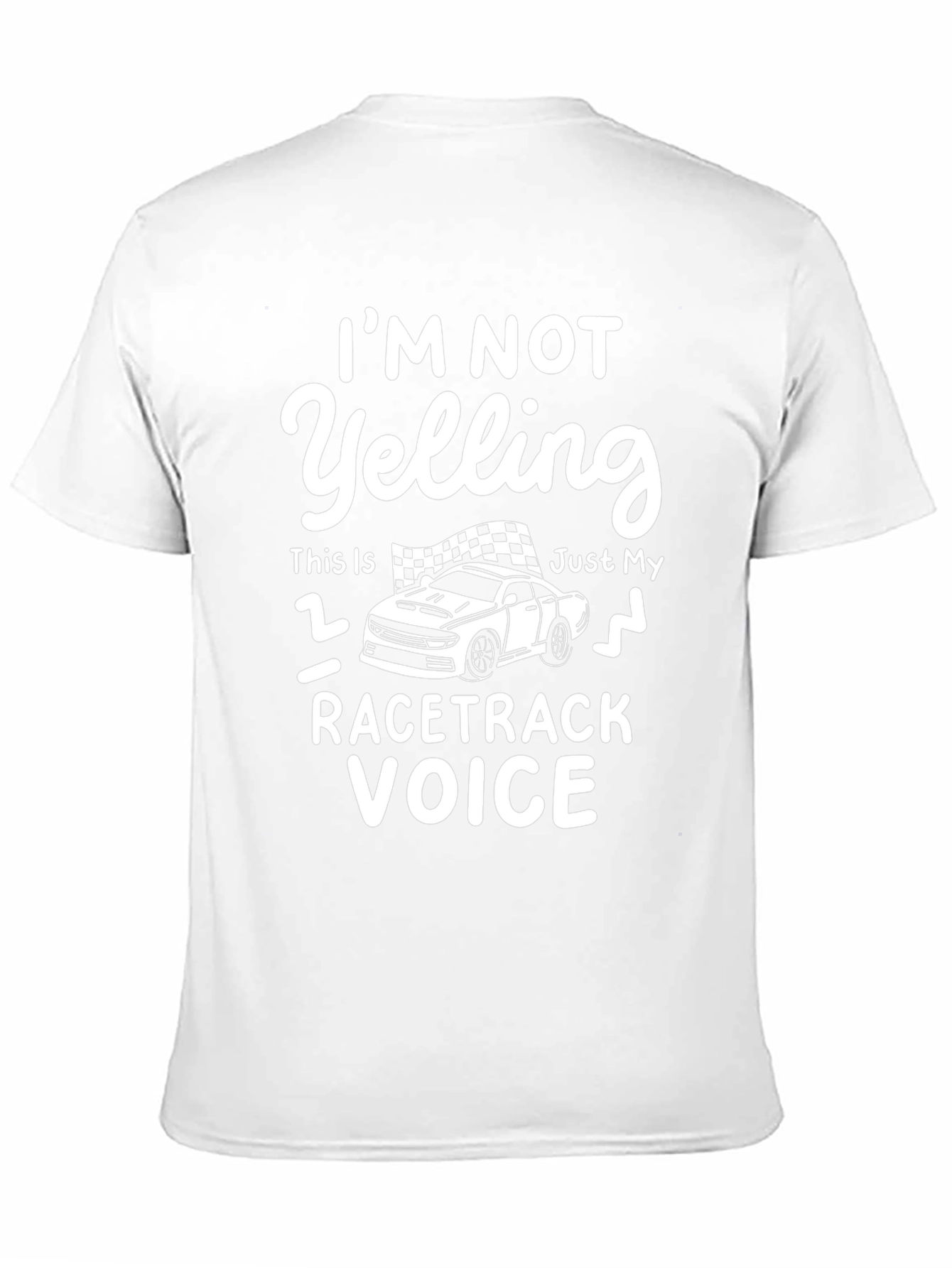 Im Not Yelling Racecar T-Shirt