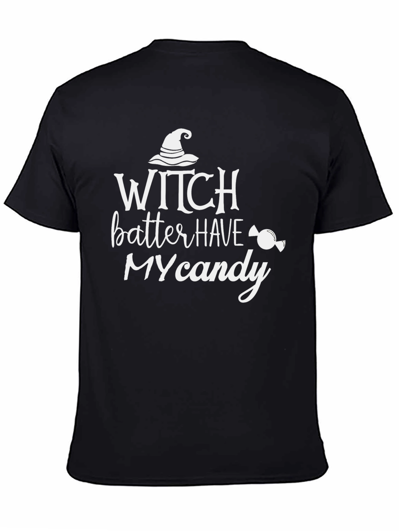Witch Better Have My Candy Halloween T-Shirt