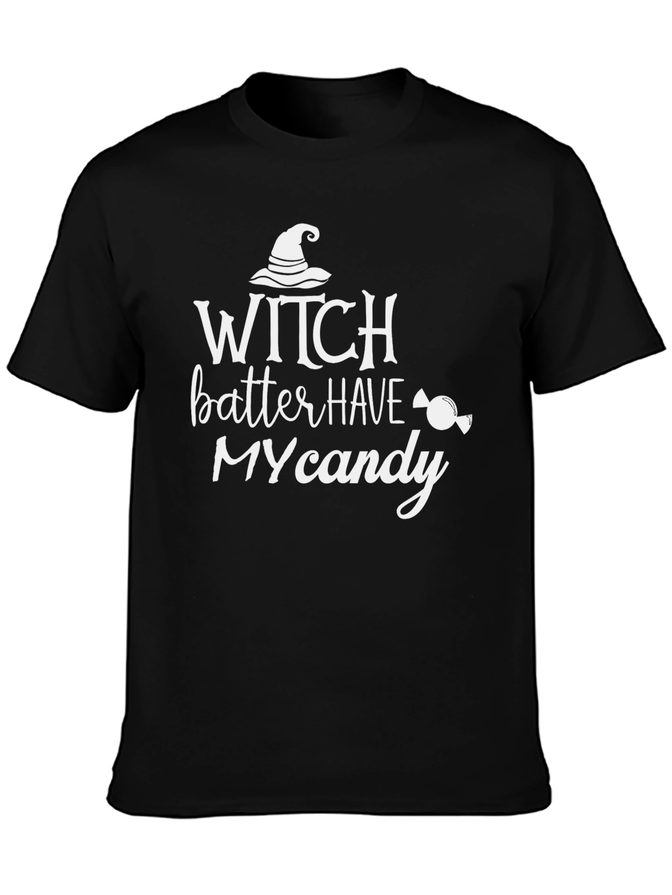 Witch Better Have My Candy Halloween T-Shirt