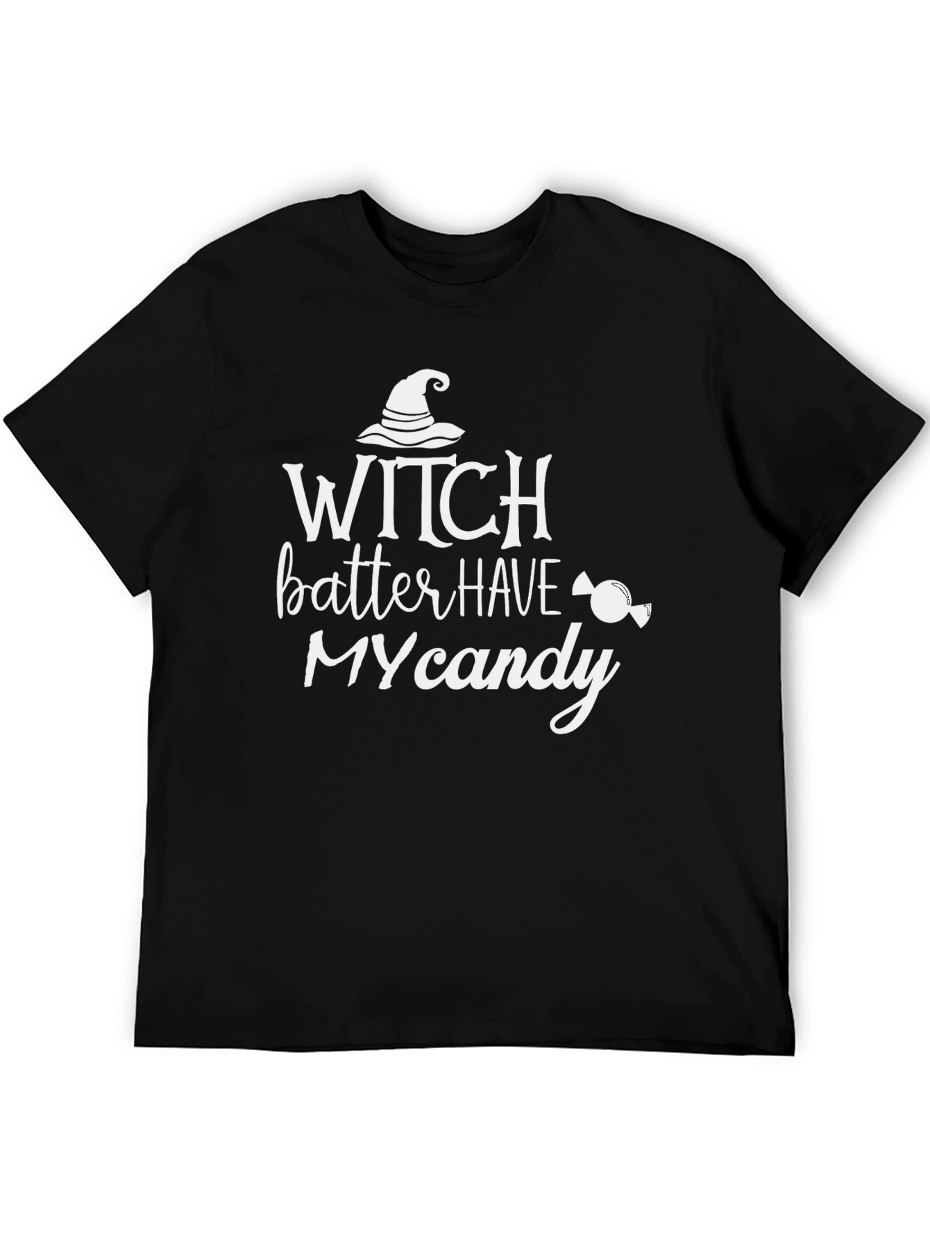 Witch Better Have My Candy Halloween T-Shirt