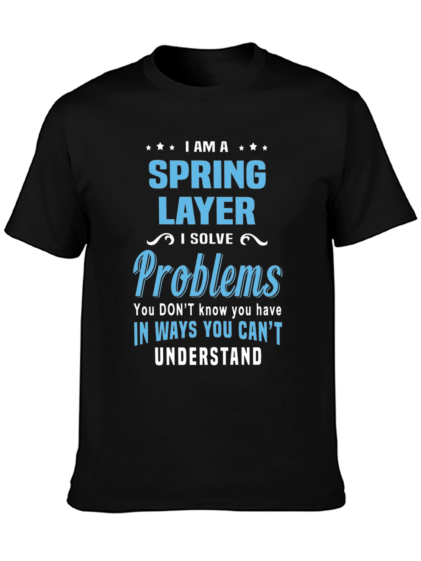 Spring Layer T-Shirt - I Solve Problems