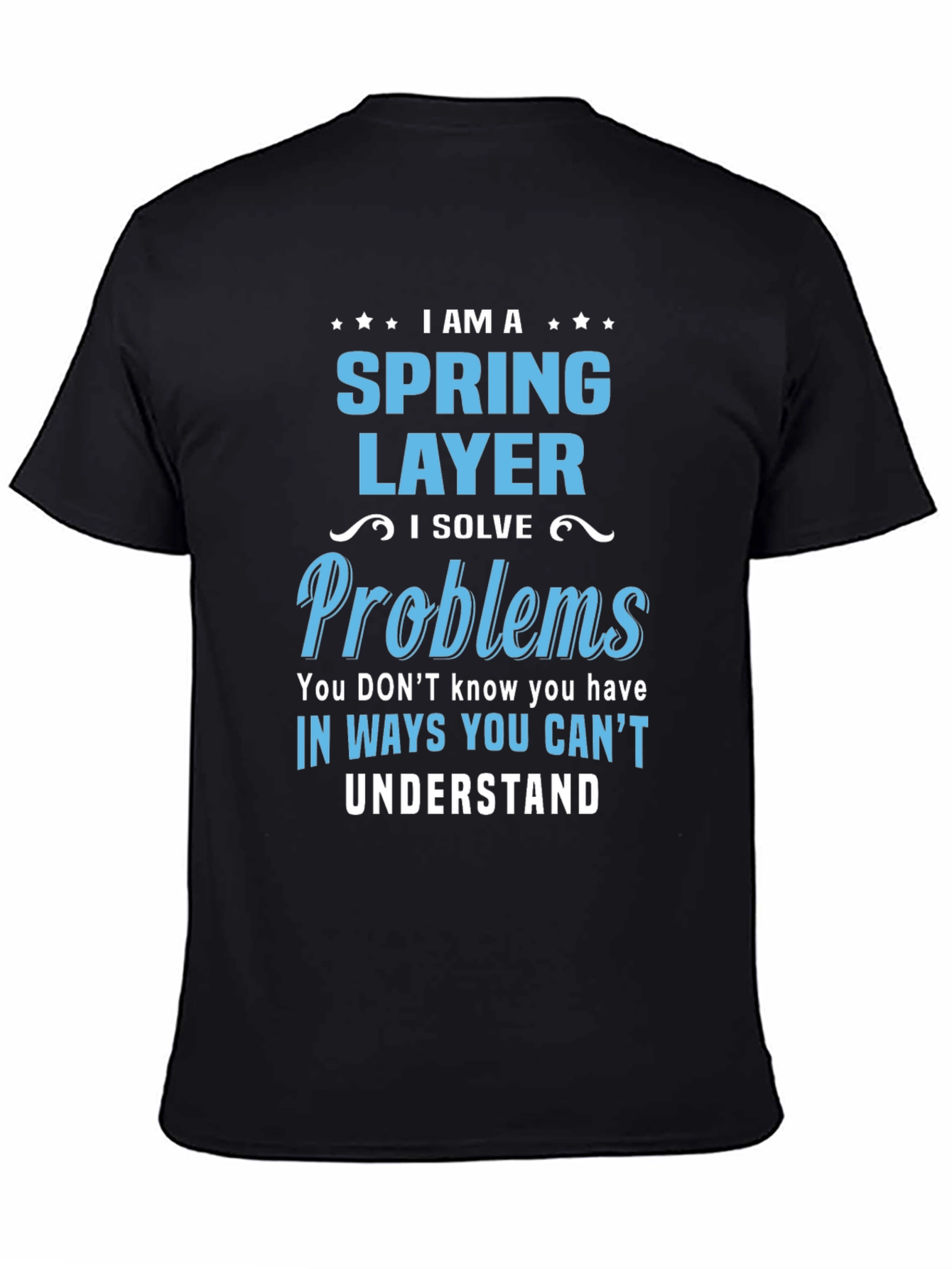 Spring Layer T-Shirt - I Solve Problems
