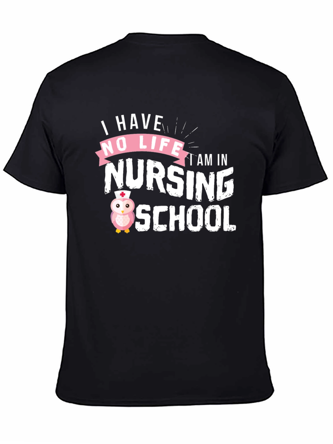 I Have No Life Nursing School Owl T-Shirt