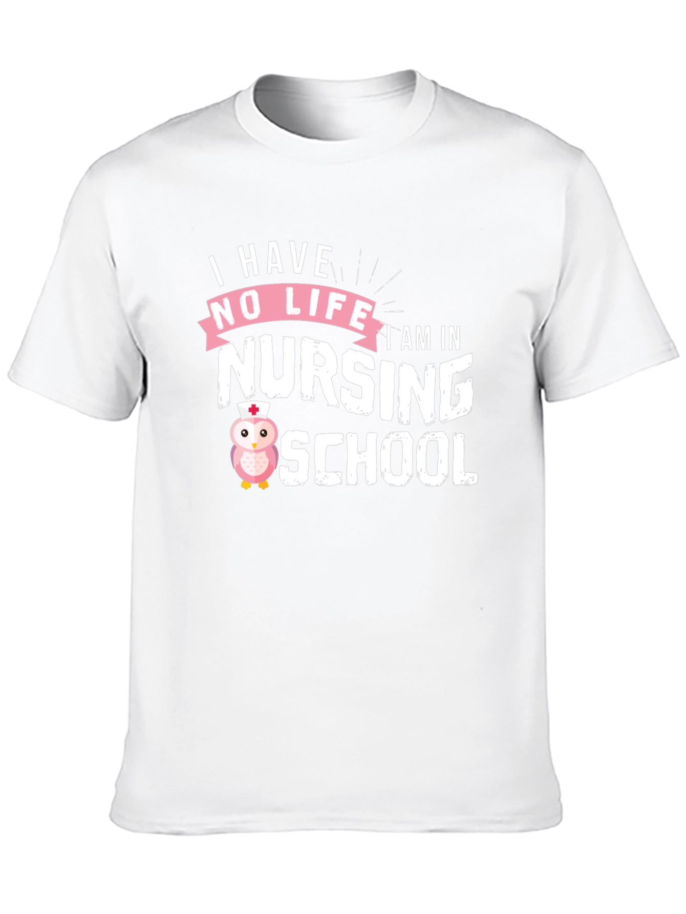 I Have No Life Nursing School Owl T-Shirt