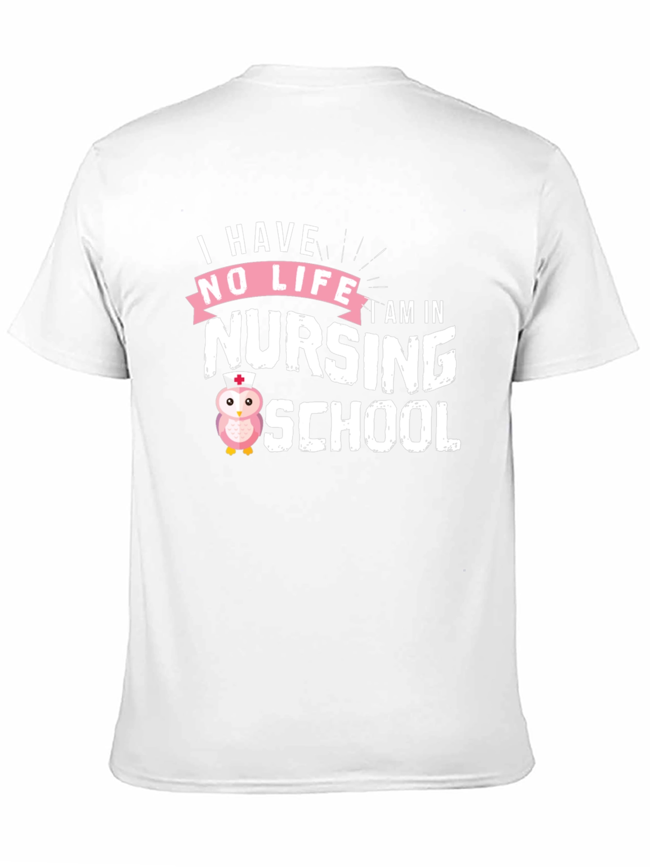 I Have No Life Nursing School Owl T-Shirt