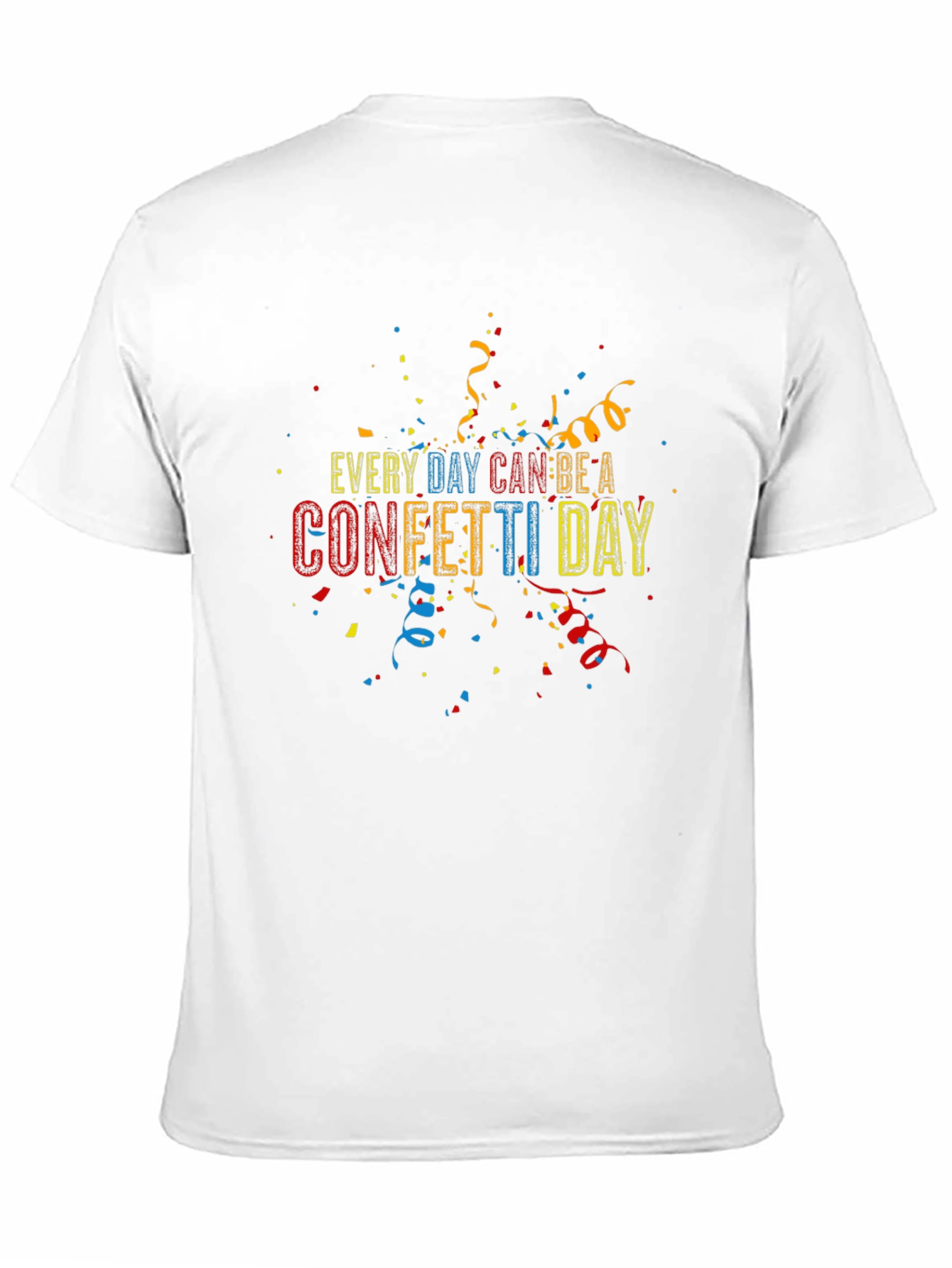 Every Day Can Be A Confetti Day T-Shirt