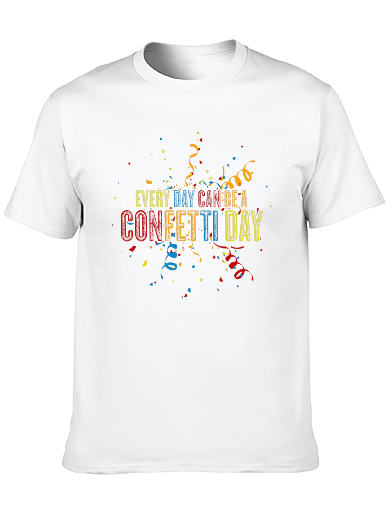 Every Day Can Be A Confetti Day T-Shirt