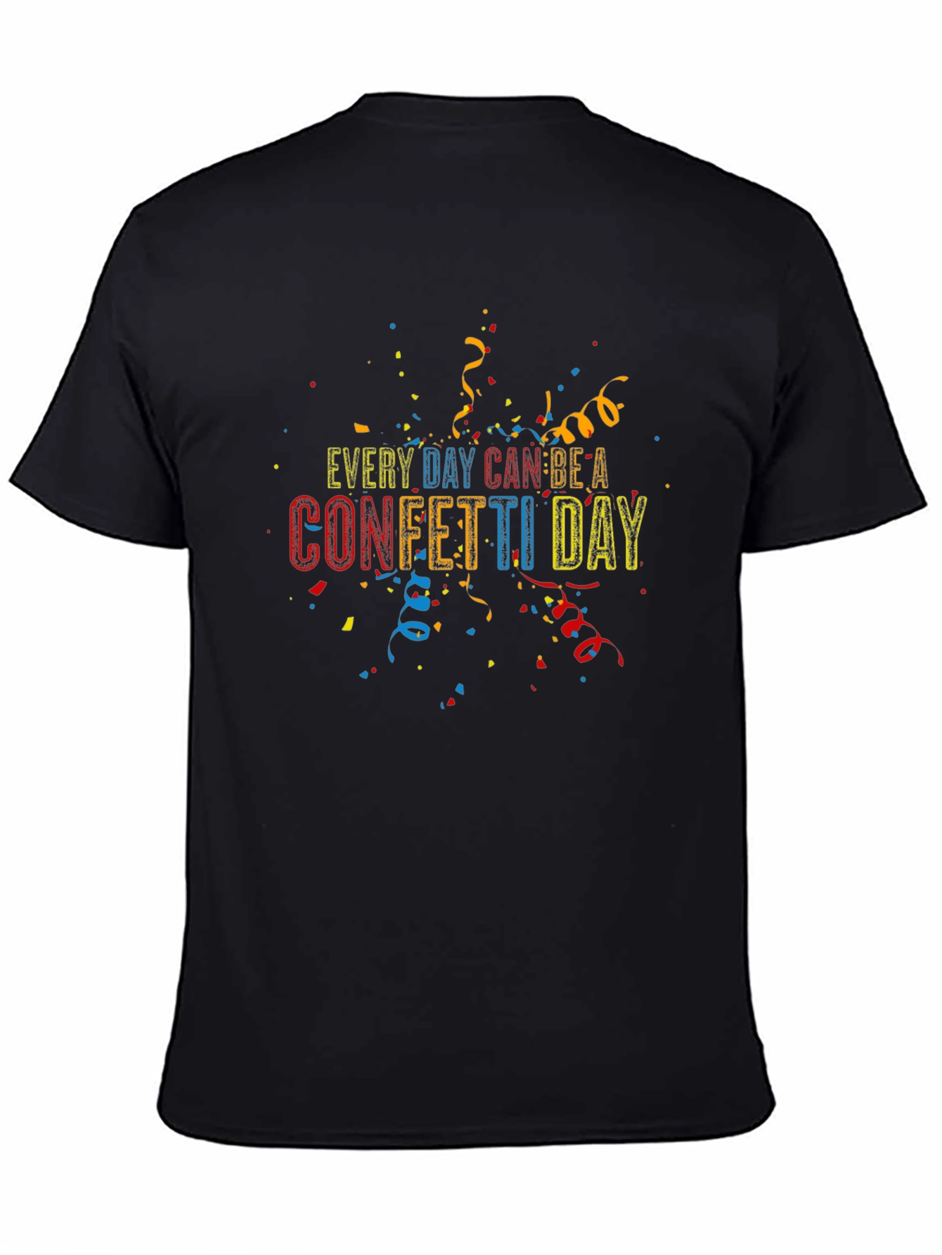 Every Day Can Be A Confetti Day T-Shirt