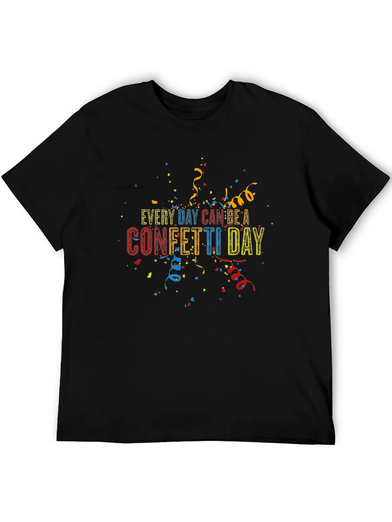 Every Day Can Be A Confetti Day T-Shirt