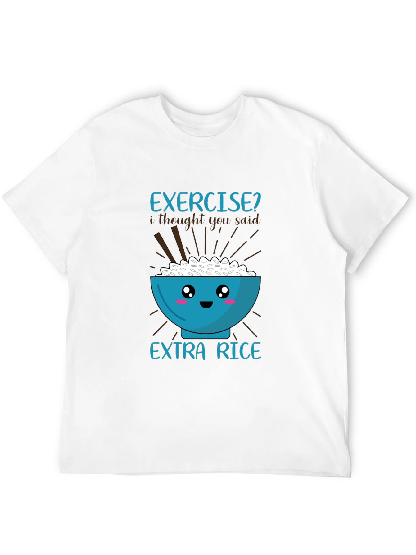 Exercise? Extra Rice Graphic T-Shirt