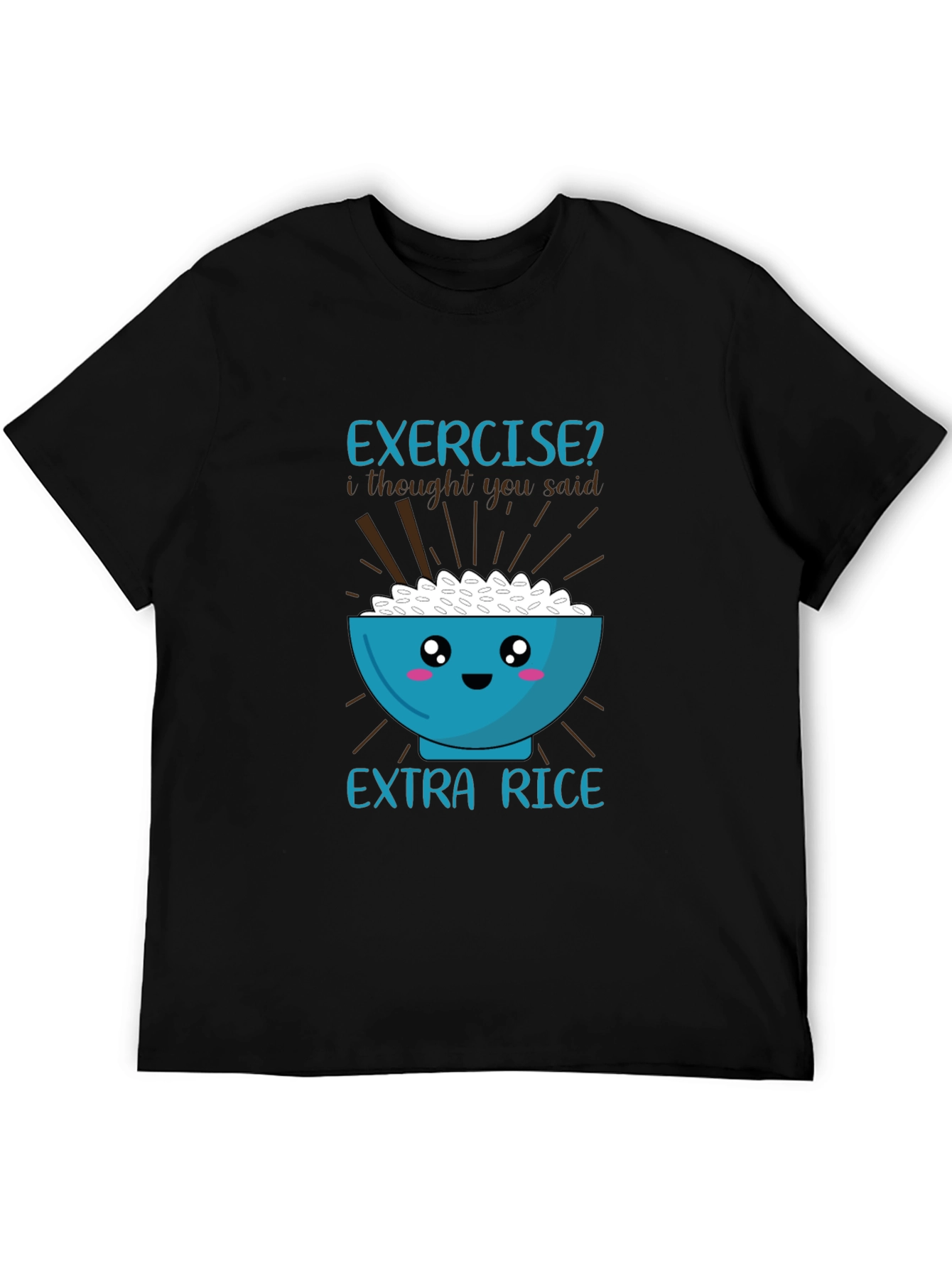 Exercise? Extra Rice Graphic T-Shirt