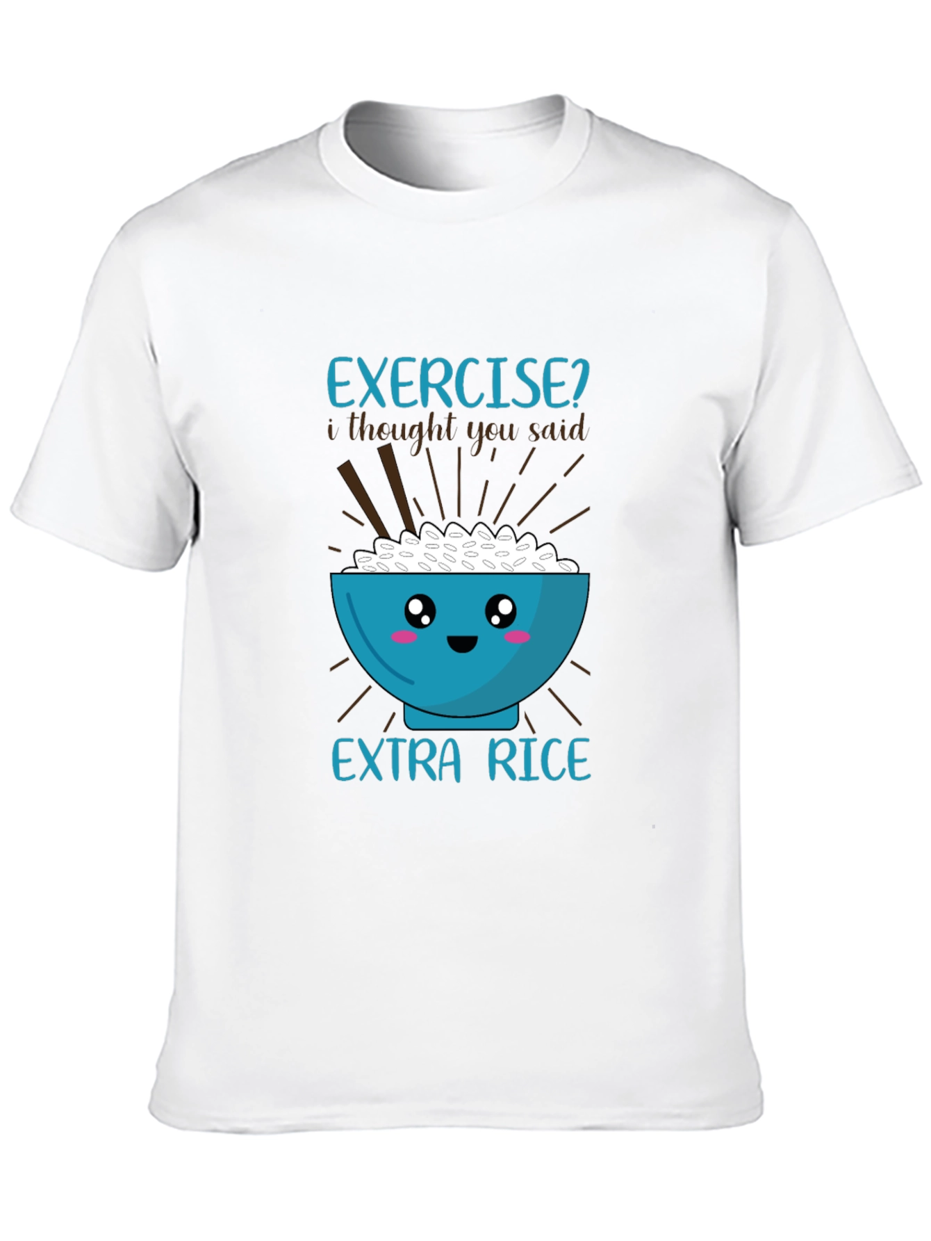 Exercise? Extra Rice Graphic T-Shirt